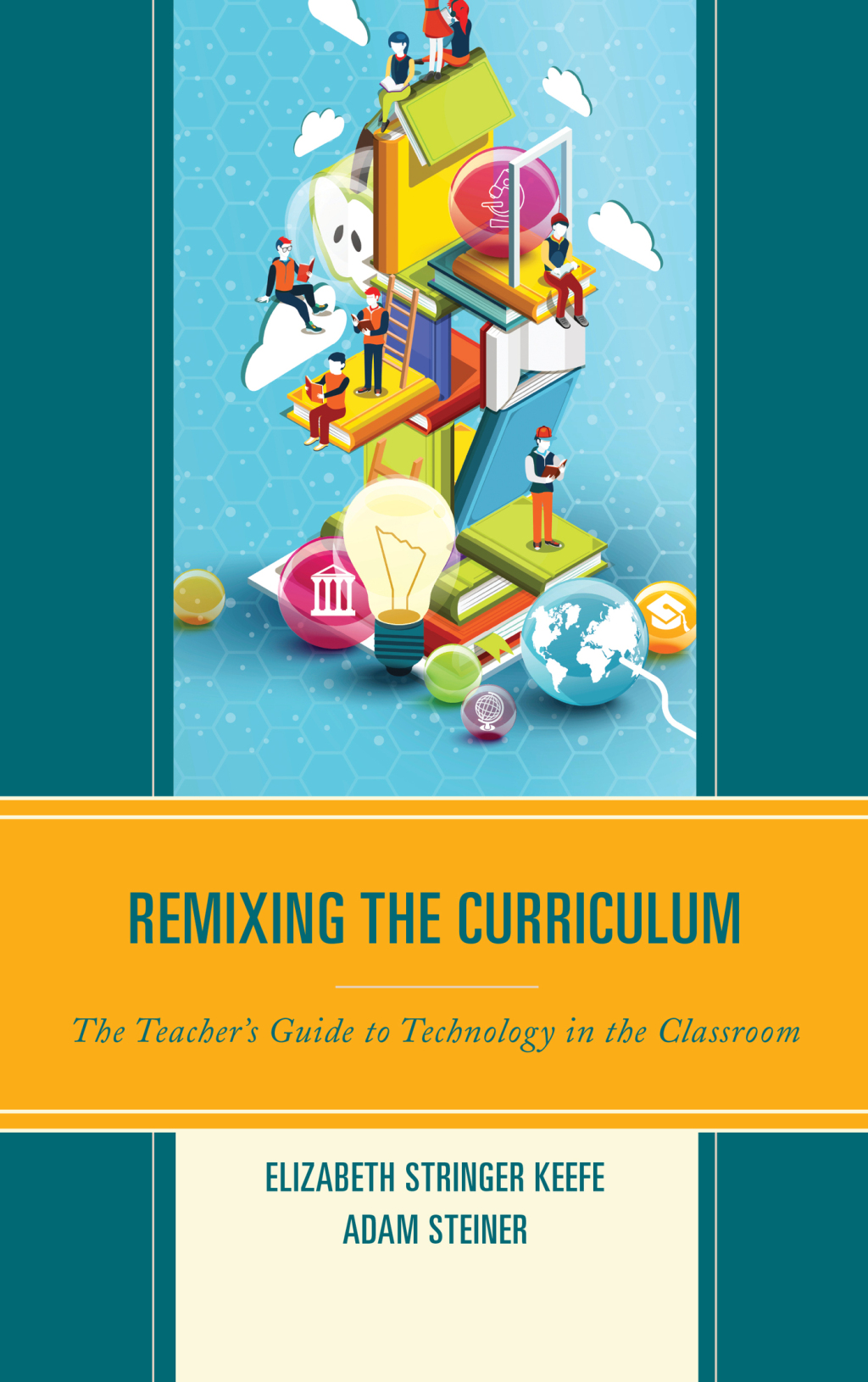 Remixing the Curriculum The Teacherâ€™s Guide to Technology in the Classroom - (PDF/EPUB Version)