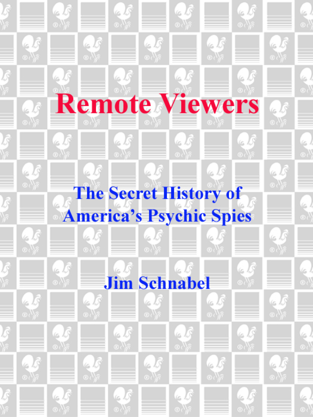 Remote Viewers The Secret History of America's Psychic Spies - (PDF/EPUB Version)