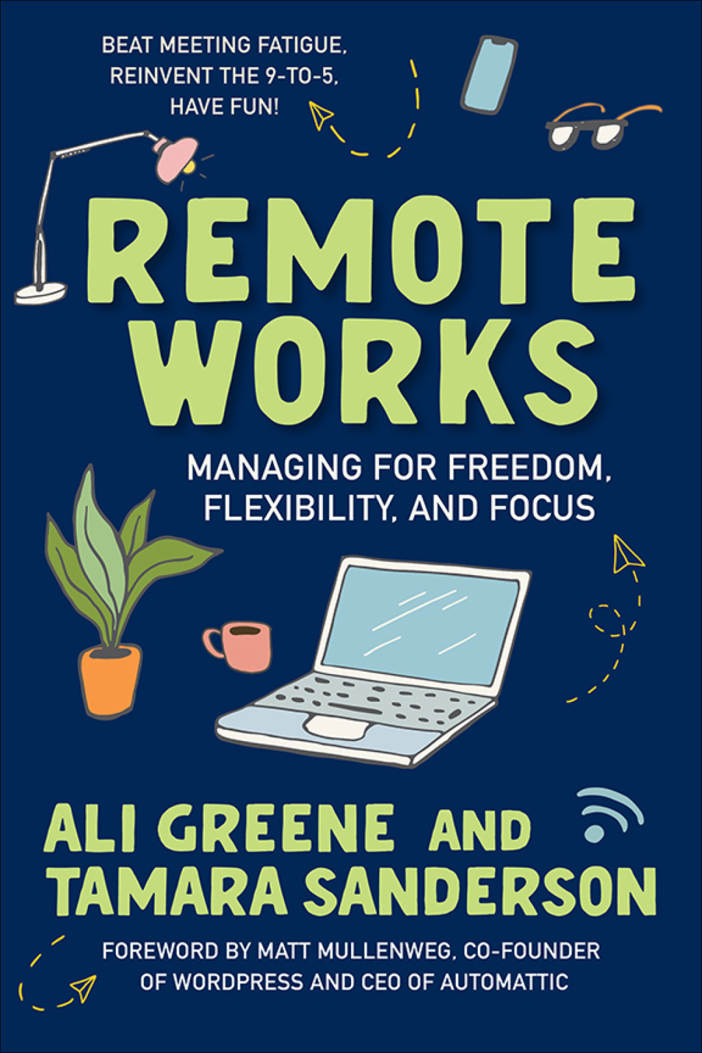 Remote Works Managing for Freedom, Flexibility, and Focus 1st Edition - (PDF/EPUB Version)