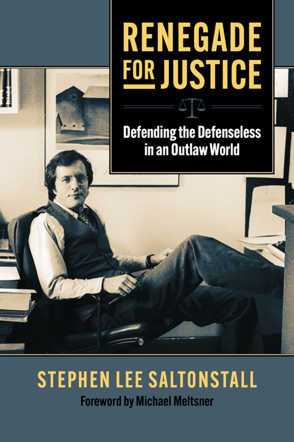 Renegade for Justice Defending the Defenseless in an Outlaw World - (PDF/EPUB Version)