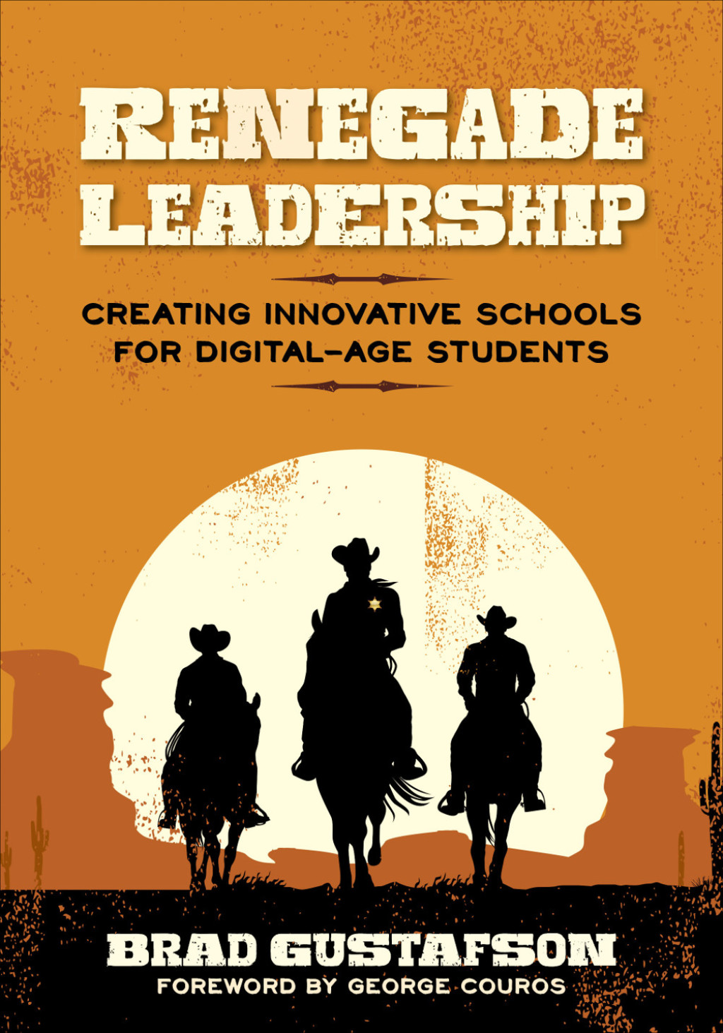 Renegade Leadership Creating Innovative Schools for Digital-Age Students 1st Edition - (PDF/EPUB Version)