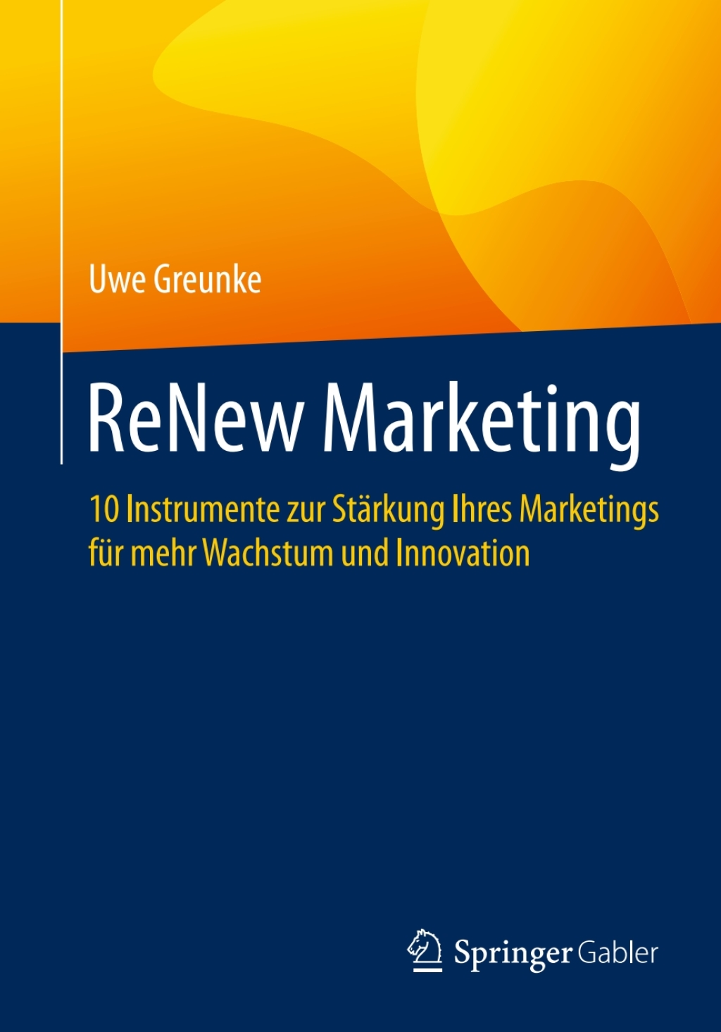 ReNew Marketing 10 Instrumente zur StÃ¤rkung Ihres Marketings fÃ¼r mehr Wachstum und Innovation - (PDF/EPUB Version)