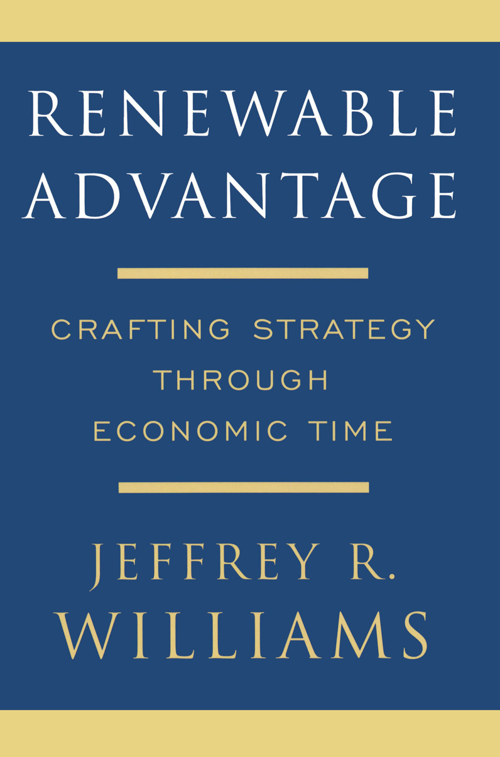 Renewable Advantage Crafting Strategy Through Economic Time - (PDF/EPUB Version)