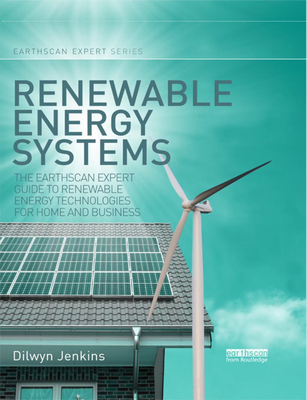 Renewable Energy Systems The Earthscan Expert Guide to Renewable Energy ...