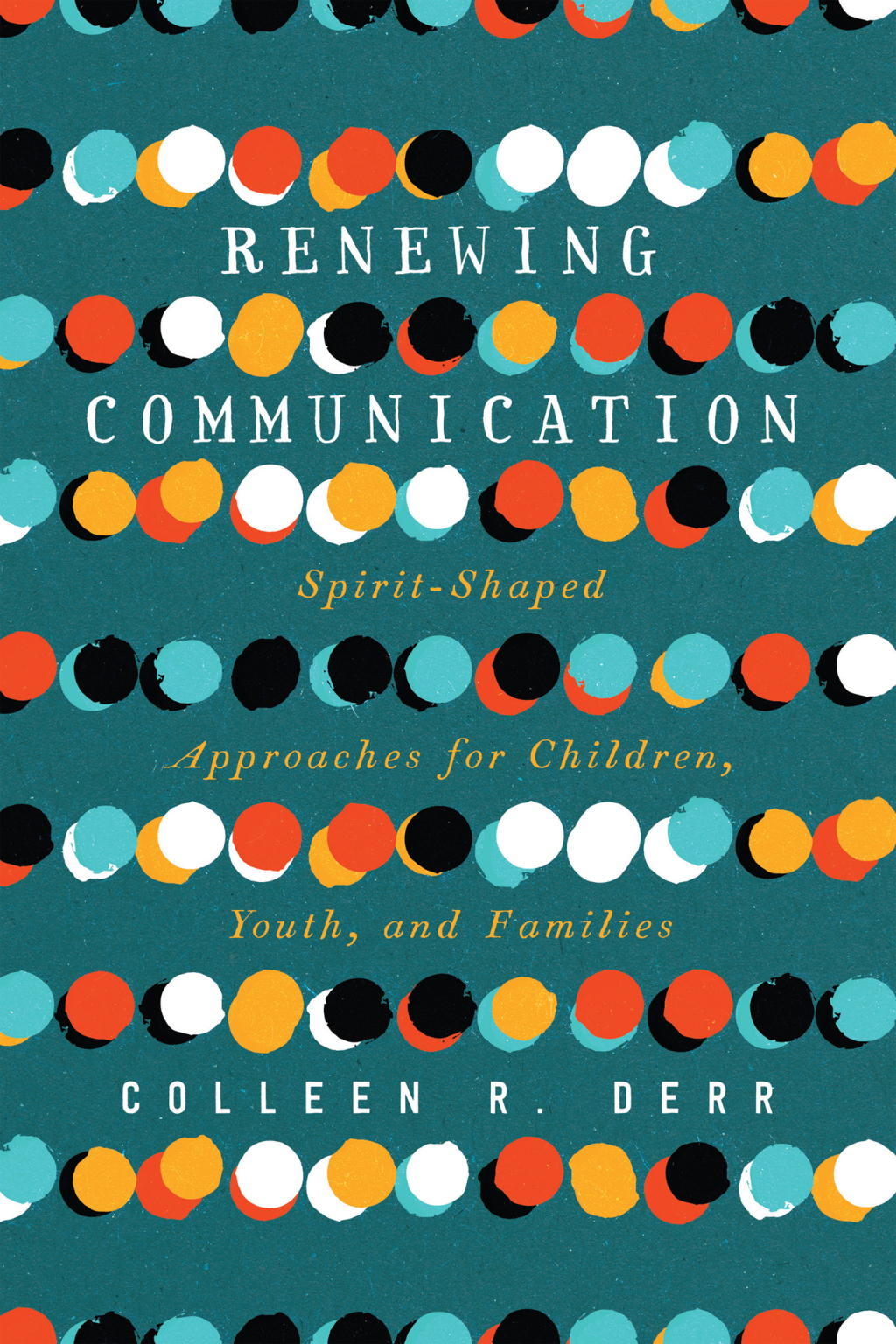 Renewing Communication Spirit-Shaped Approaches for Children, Youth, and Families - (PDF/EPUB Version)