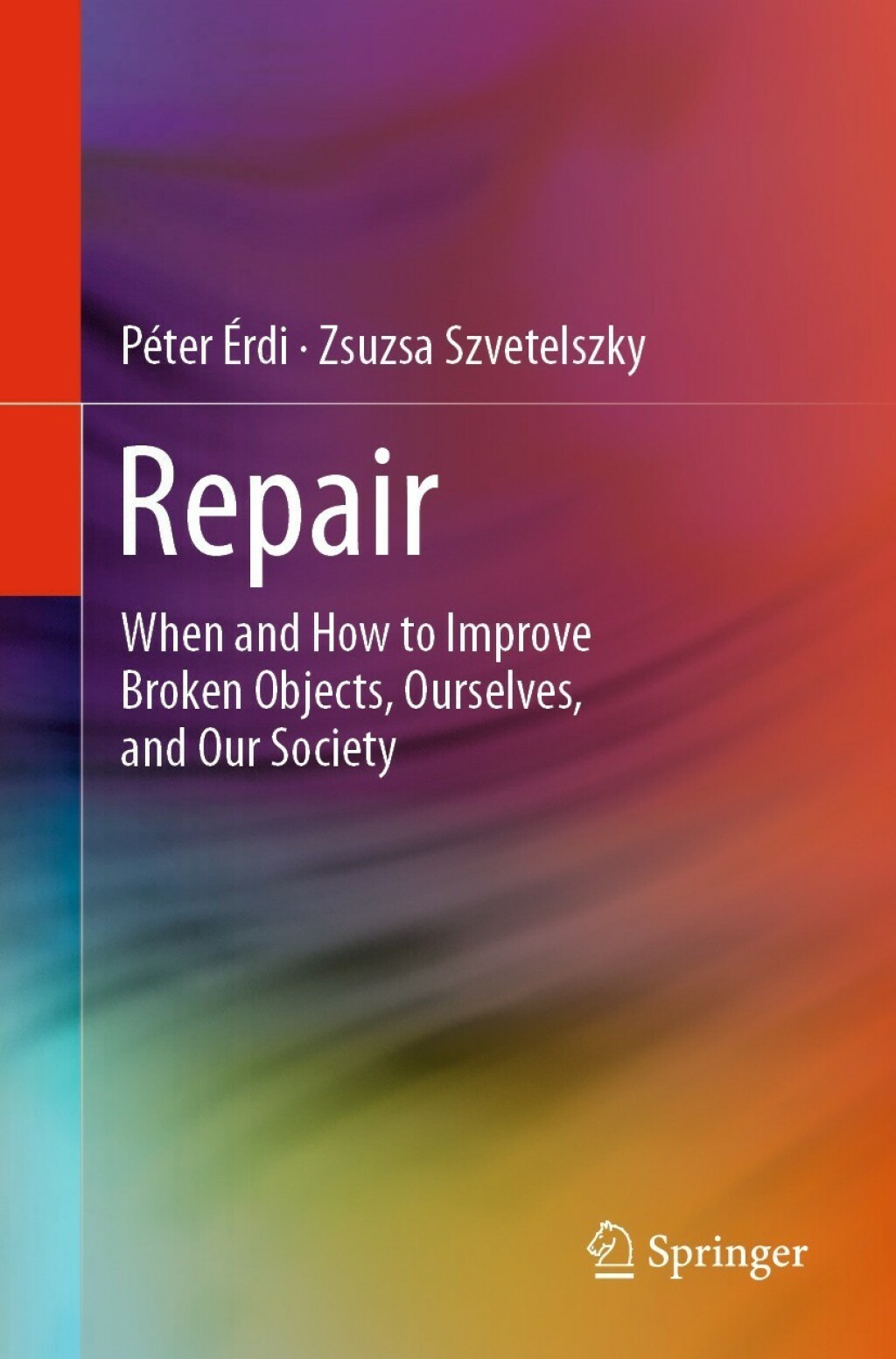 Repair When and How to Improve Broken Objects, Ourselves, and Our Society - (PDF/EPUB Version)