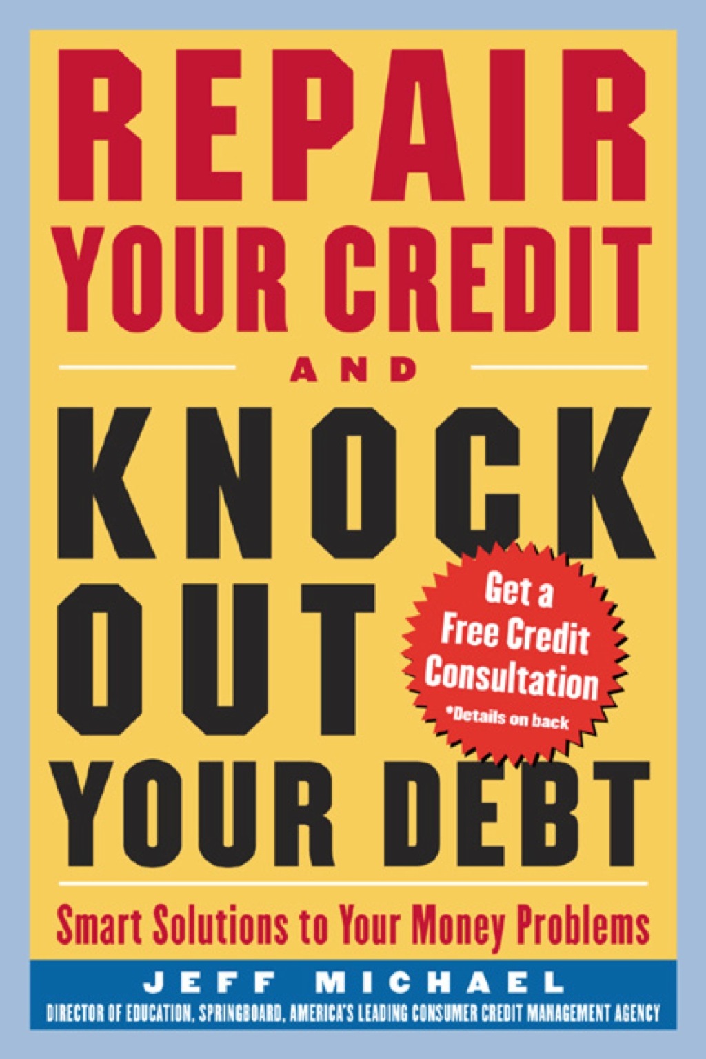 Repair Your Credit and Knock Out Your Debt 1st Edition - (PDF/EPUB Version)