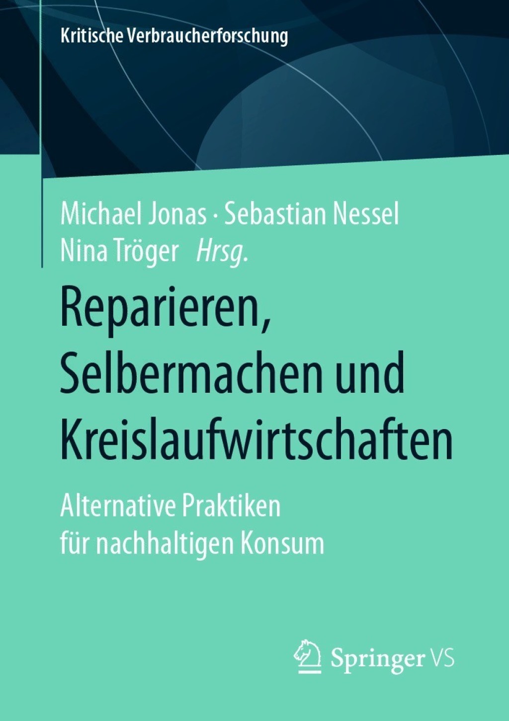 Reparieren, Selbermachen und Kreislaufwirtschaften Alternative Praktiken fÃ¼r nachhaltigen Konsum - (PDF/EPUB Version)