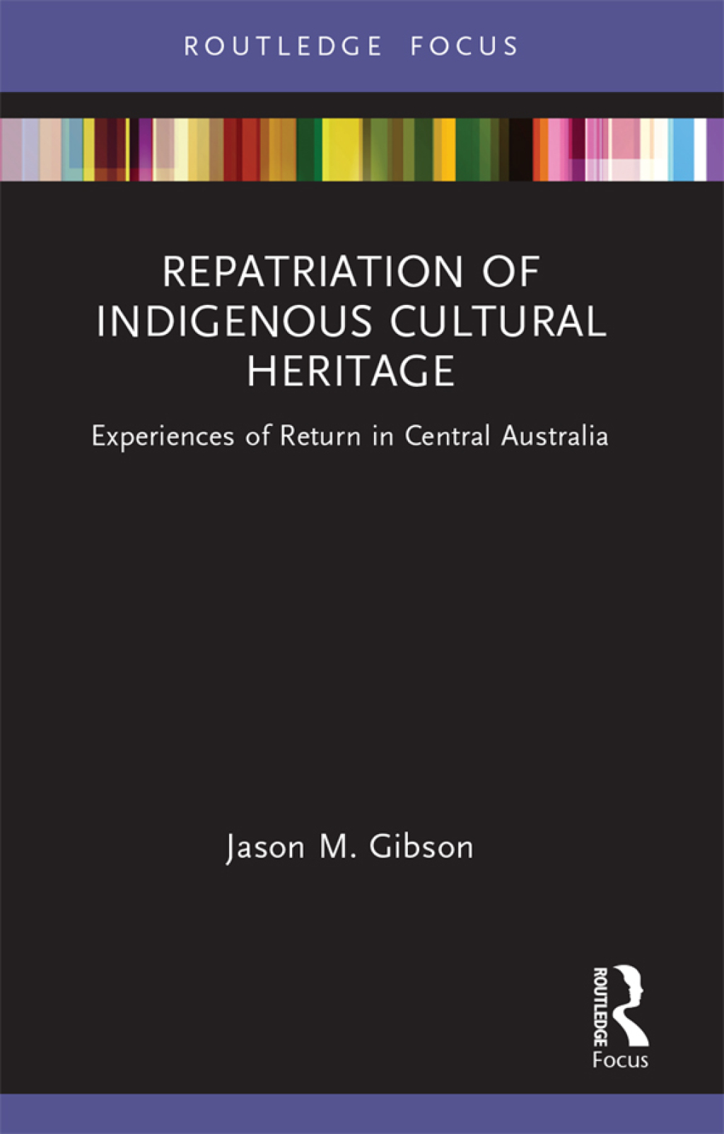 Repatriation of Indigenous Cultural Heritage Experiences of Return in Central Australia 1st Edition - (PDF/EPUB Version)