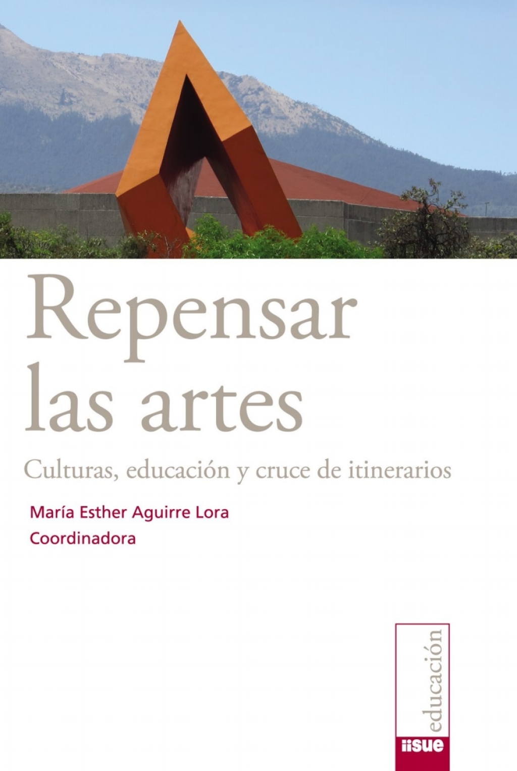 Repensar las artes. Culturas, educacion y cruce de itinerarios 1st Edition - (PDF/EPUB Version)