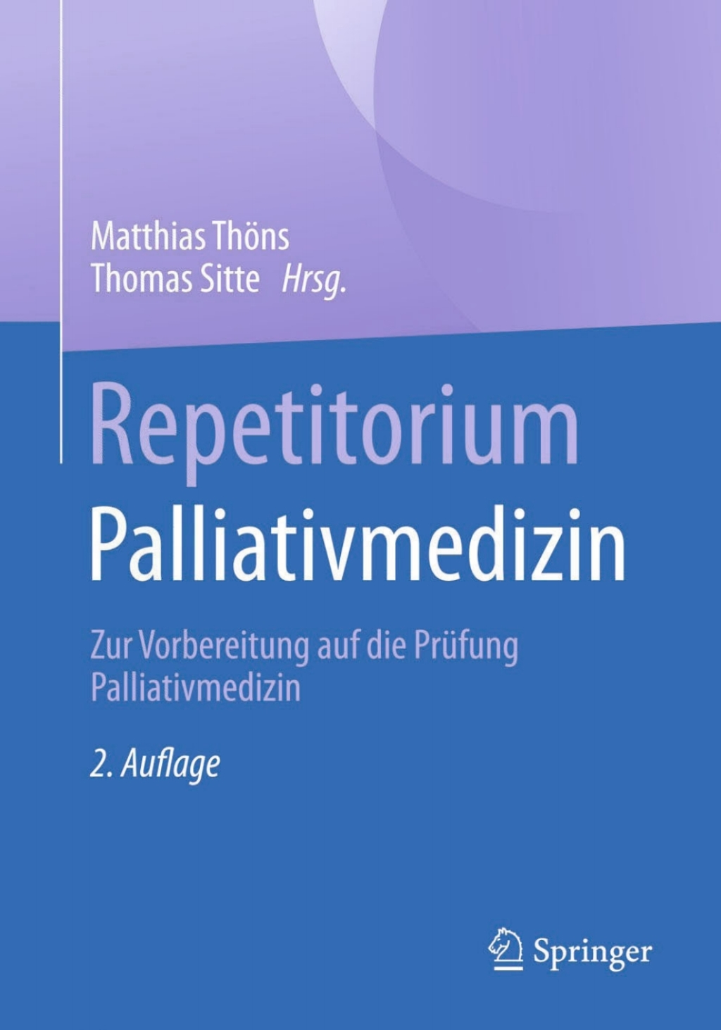 Repetitorium Palliativmedizin Zur Vorbereitung auf die PrÃ¼fung Palliativmedizin 2nd Edition - (PDF/EPUB Version)
