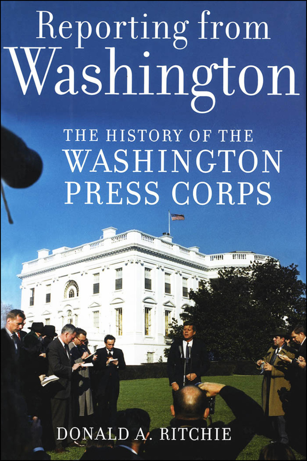 Reporting from Washington The History of the Washington Press Corps - (PDF/EPUB Version)