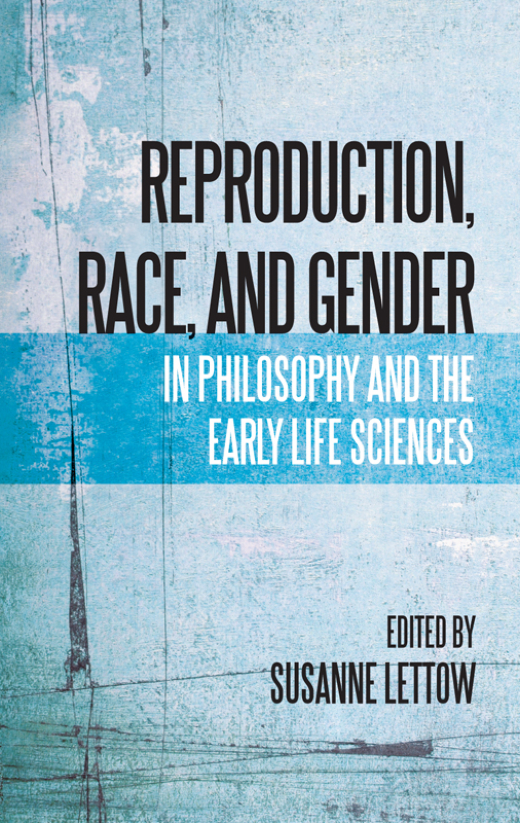Reproduction, Race, and Gender in Philosophy and the Early Life Sciences 1st Edition - (PDF/EPUB Version)