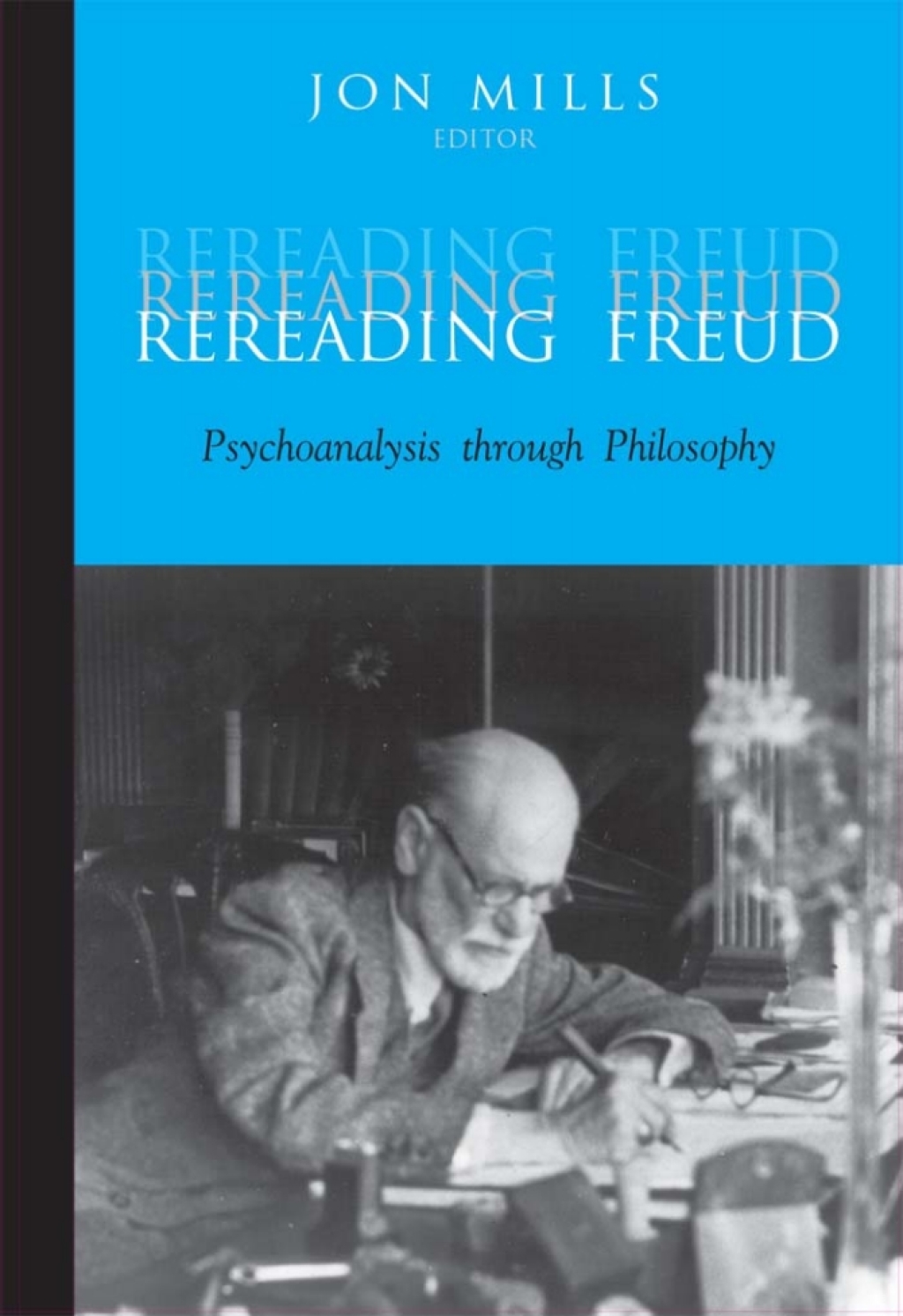 Rereading Freud Psychoanalysis through Philosophy - (PDF/EPUB Version)