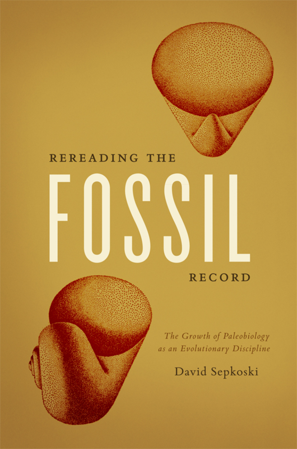 Rereading the Fossil Record The Growth of Paleobiology as an Evolutionary Discipline 1st Edition - (PDF/EPUB Version)