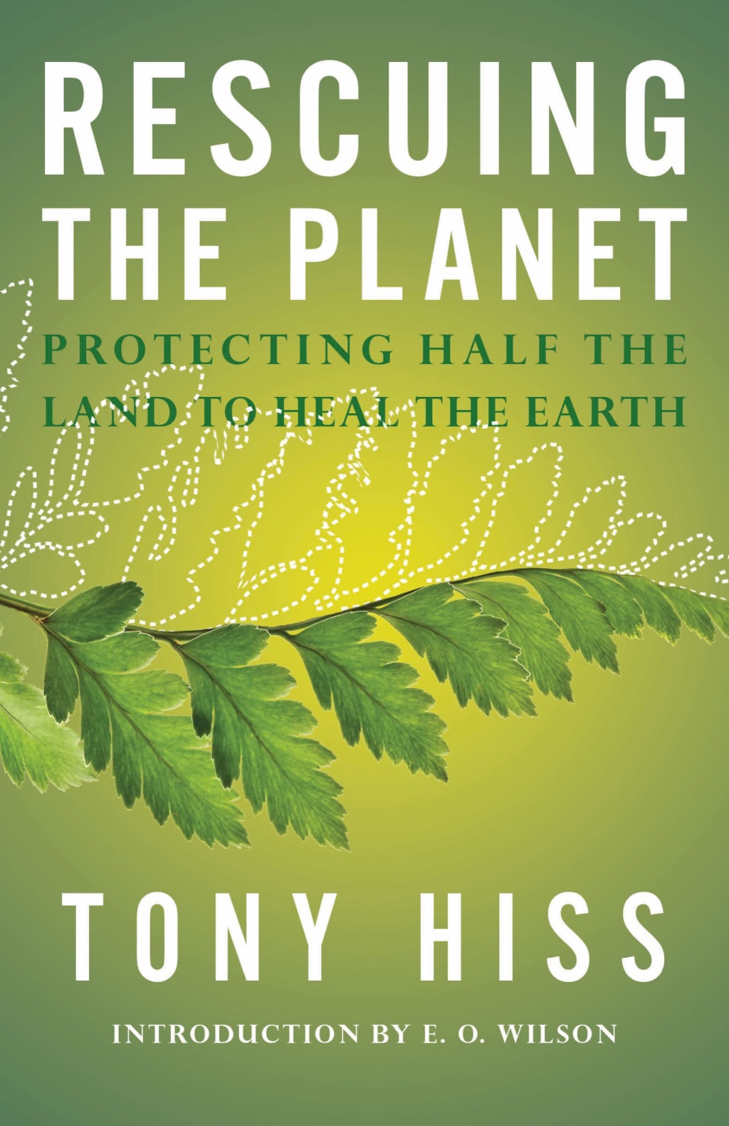 Rescuing the Planet Protecting Half the Land to Heal the Earth - (PDF/EPUB Version)