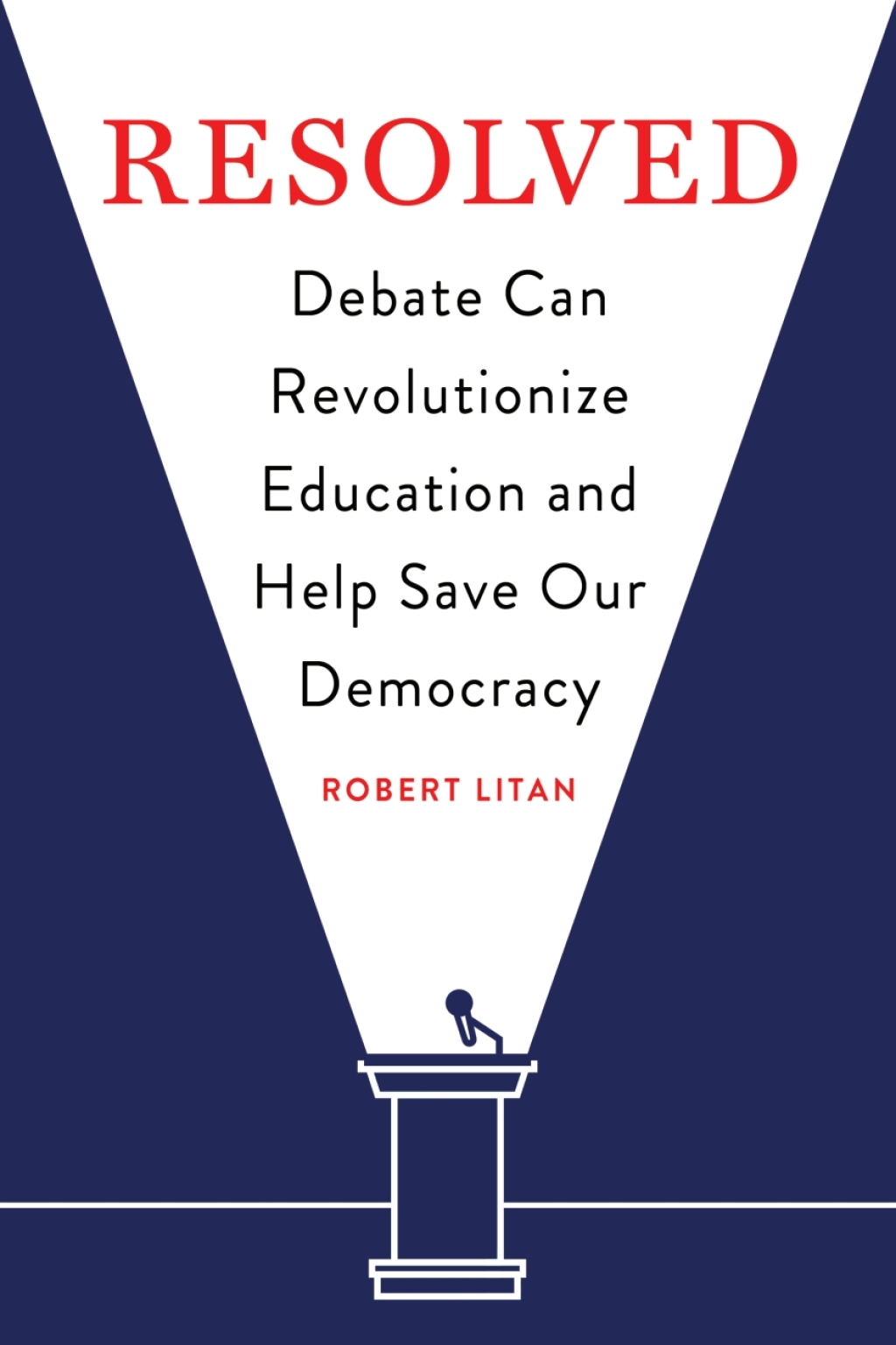 Resolved Debate Can Revolutionize Education and Help Save Our Democracy - (PDF/EPUB Version)
