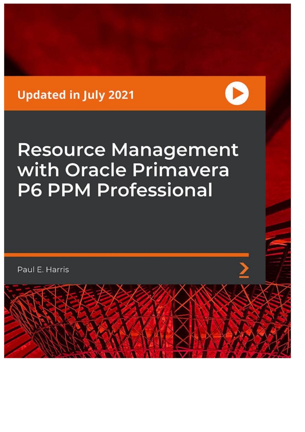 Resource Management with Oracle Primavera P6 PPM Professional 1st Edition - (PDF/EPUB Version)