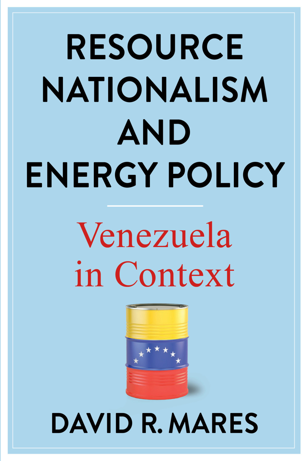 Resource Nationalism and Energy Policy Venezuela in Context - (PDF/EPUB Version)