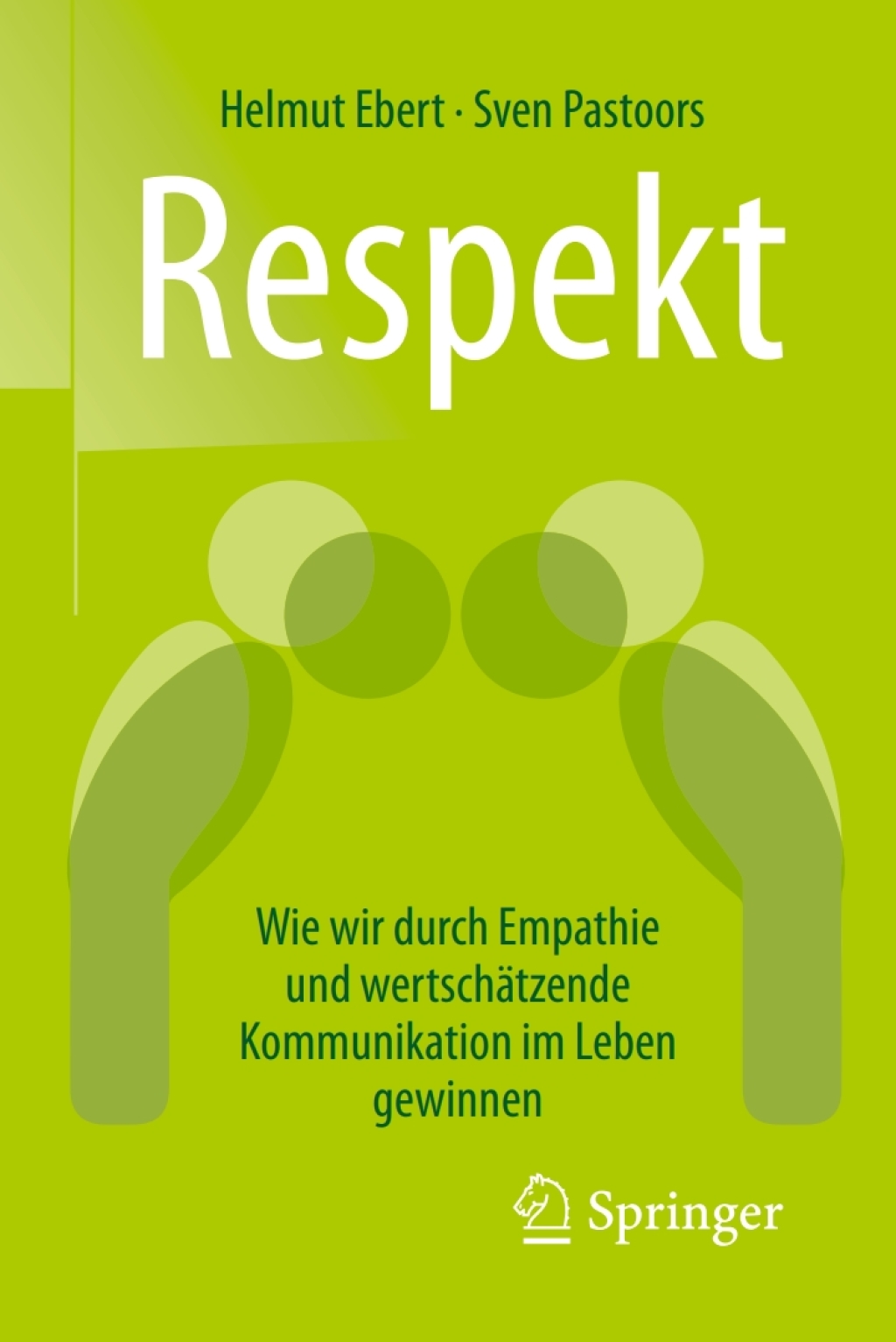 Respekt Wie wir durch Empathie und wertschÃ¤tzende Kommunikation im Leben gewinnen - (PDF/EPUB Version)