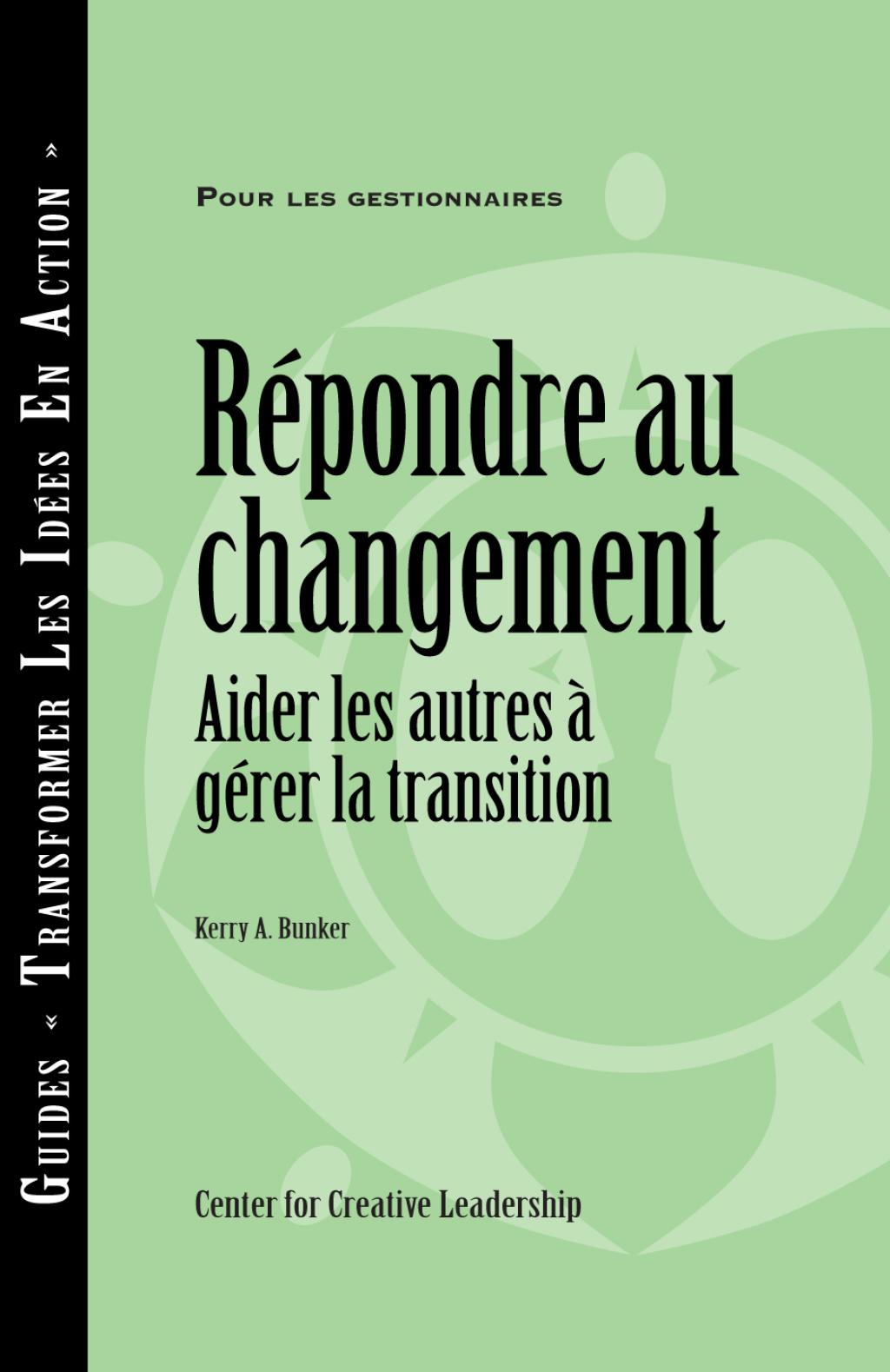 Responses to Change: Helping People Manage Transition (French Canadian) - (PDF/EPUB Version)