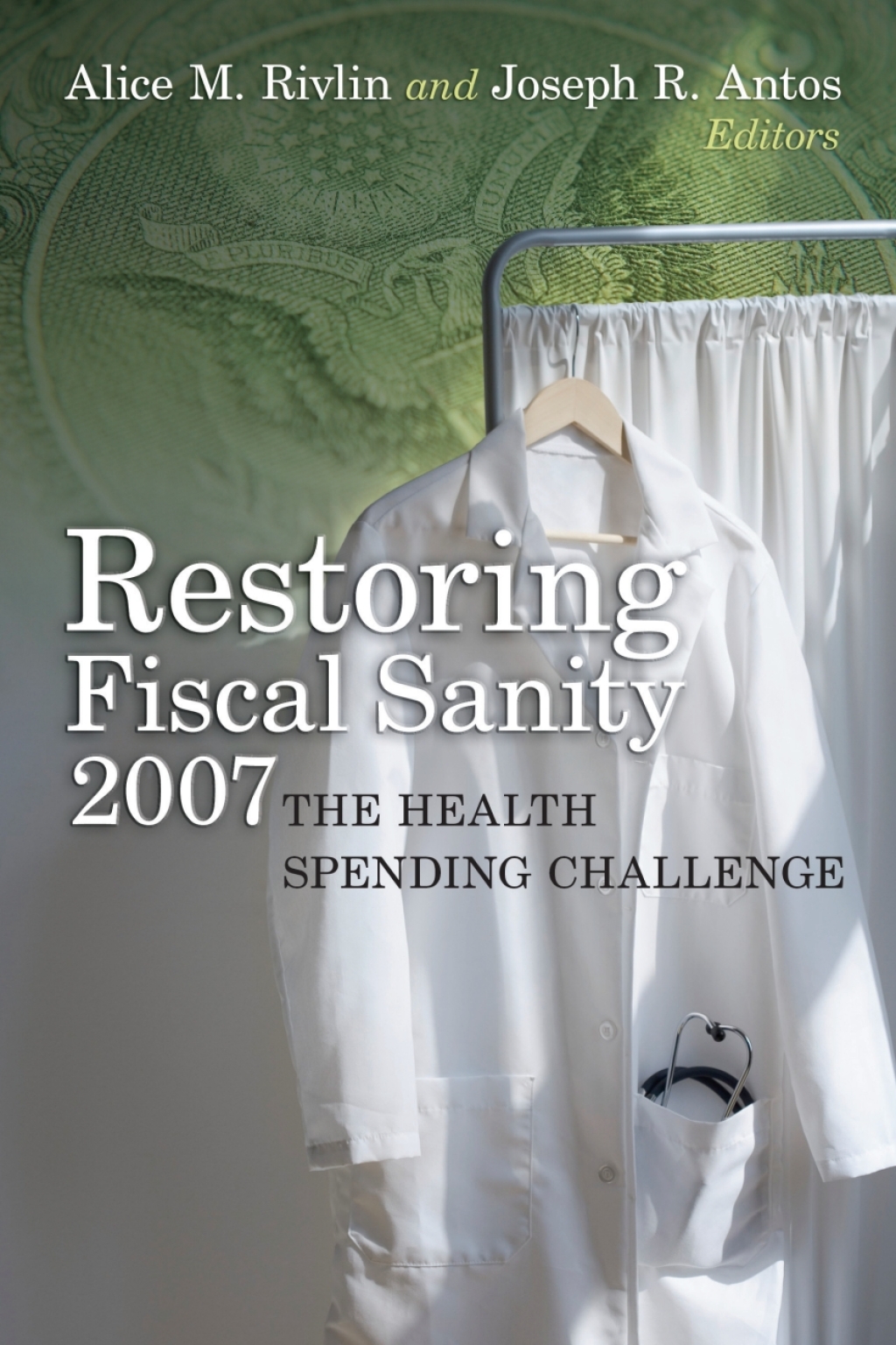 Restoring Fiscal Sanity 2007 The Health Spending Challenge - (PDF/EPUB Version)