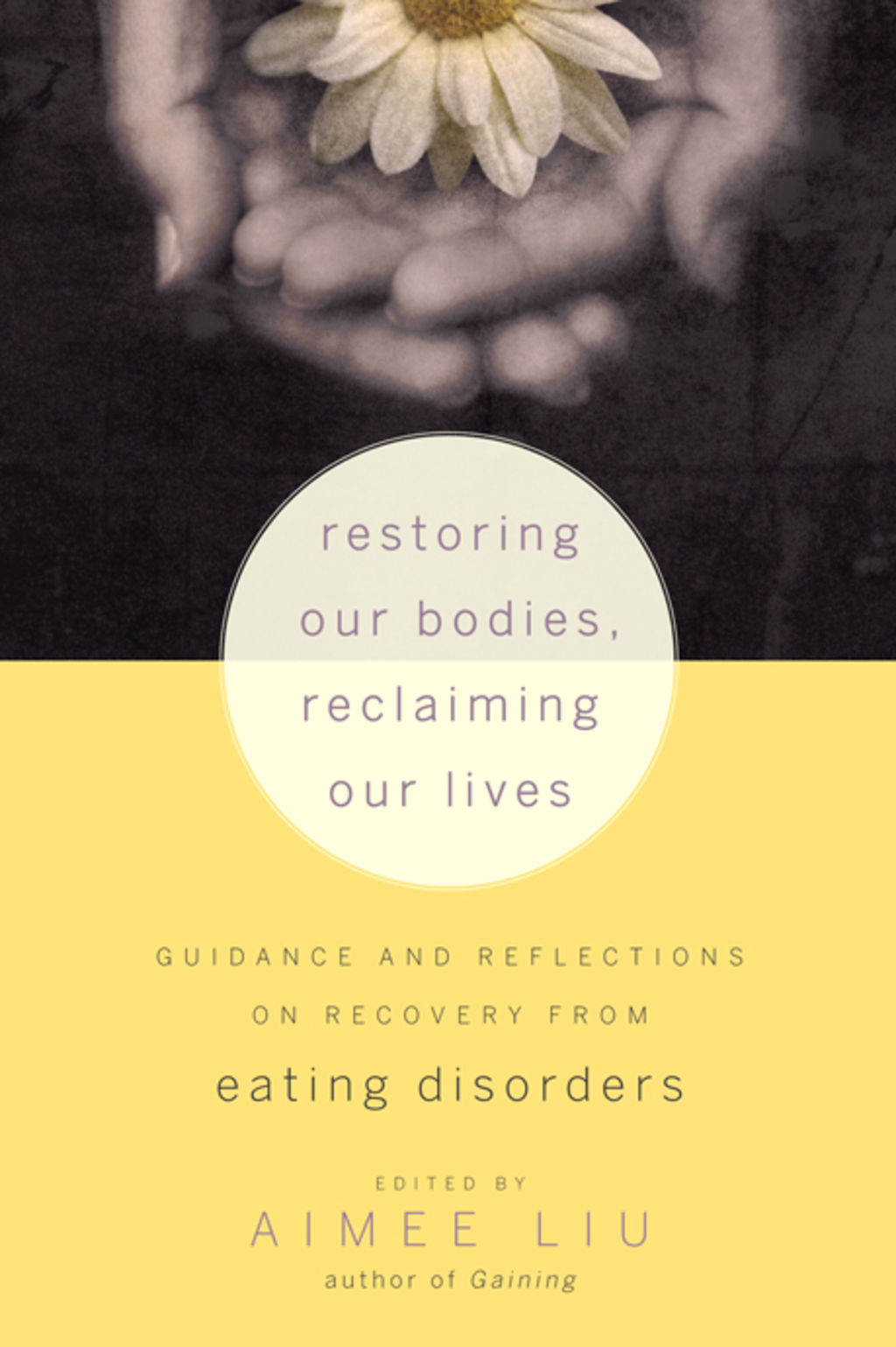Restoring Our Bodies, Reclaiming Our Lives Guidance and Reflections on Recovery from Eating Disorders - (PDF/EPUB Version)