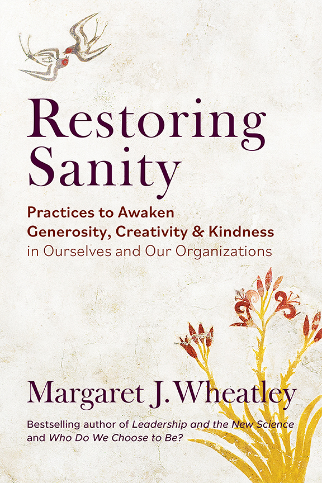 Restoring Sanity Practices to Awaken Generosity, Creativity, and Kindness in Ourselves and Our Organizations 1st Edition - (PDF/EPUB Version)