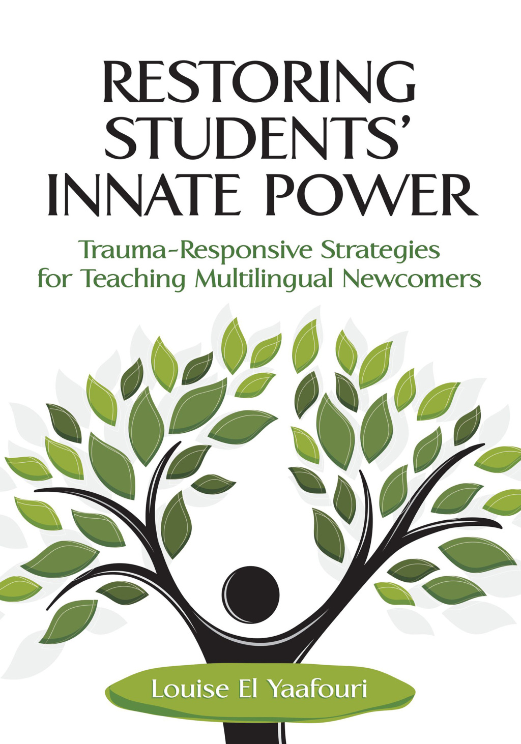Restoring Students' Innate Power Trauma-Responsive Strategies for Teaching Multilingual Newcomers - (PDF/EPUB Version)