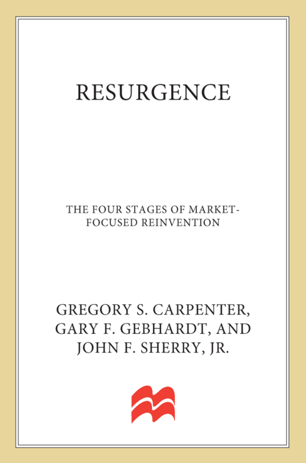 Resurgence: The Four Stages of Market-Focused Reinvention - (PDF/EPUB Version)
