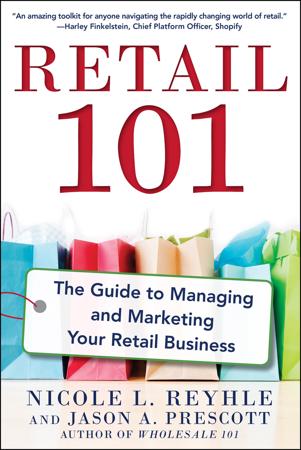 Retail 101: The Guide to Managing and Marketing Your Retail Business 1st Edition - (PDF/EPUB Version)
