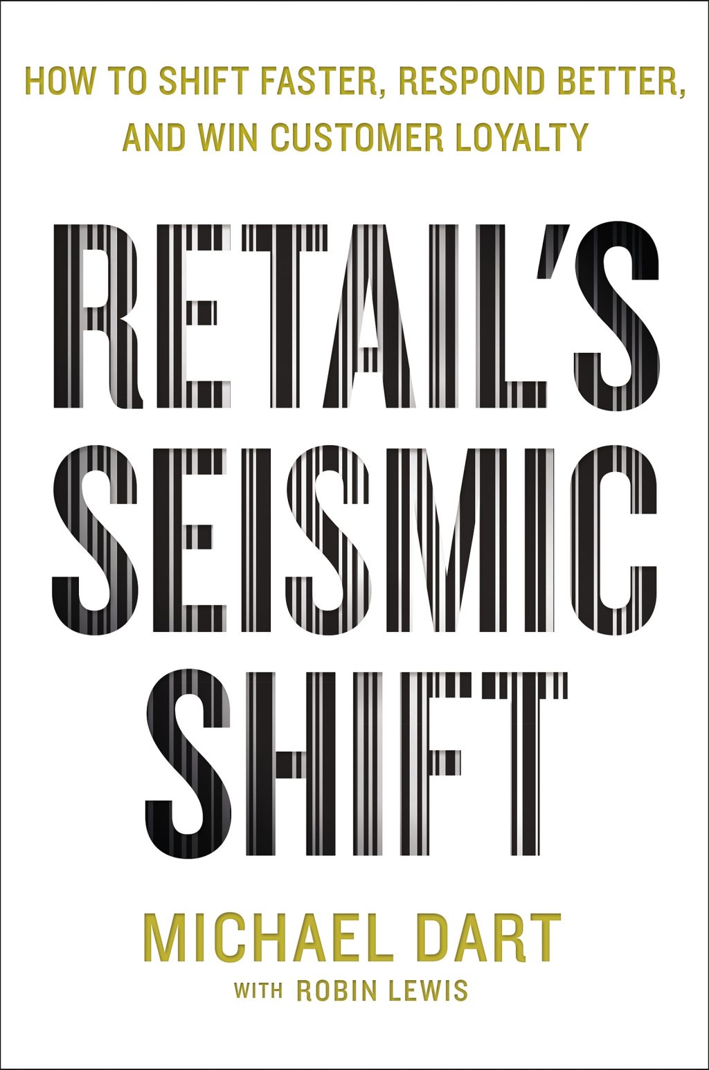 Retail's Seismic Shift How to Shift Faster, Respond Better, and Win Customer Loyalty - (PDF/EPUB Version)