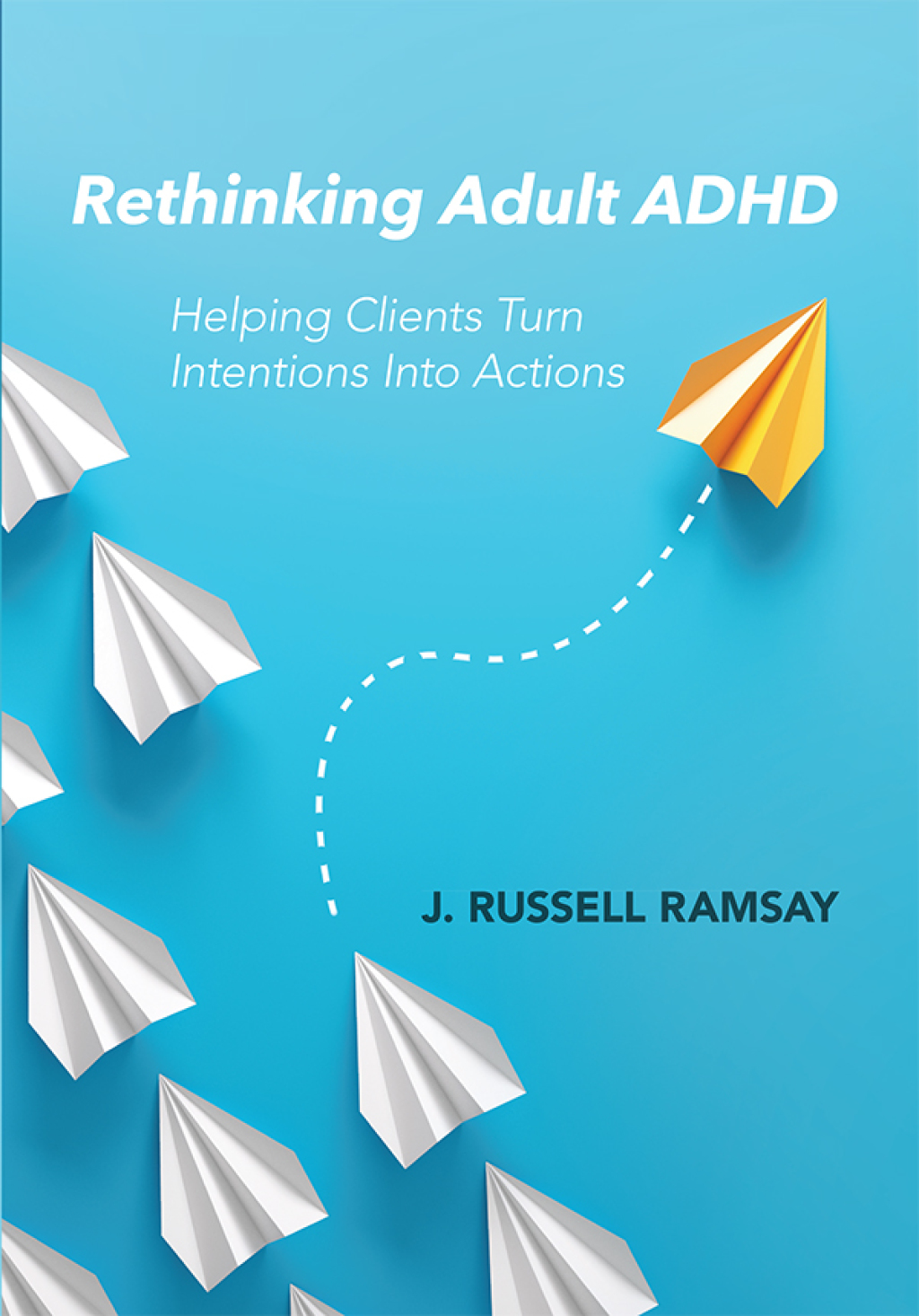 Rethinking Adult ADHD Helping Clients Turn Intentions Into Actions - (PDF/EPUB Version)