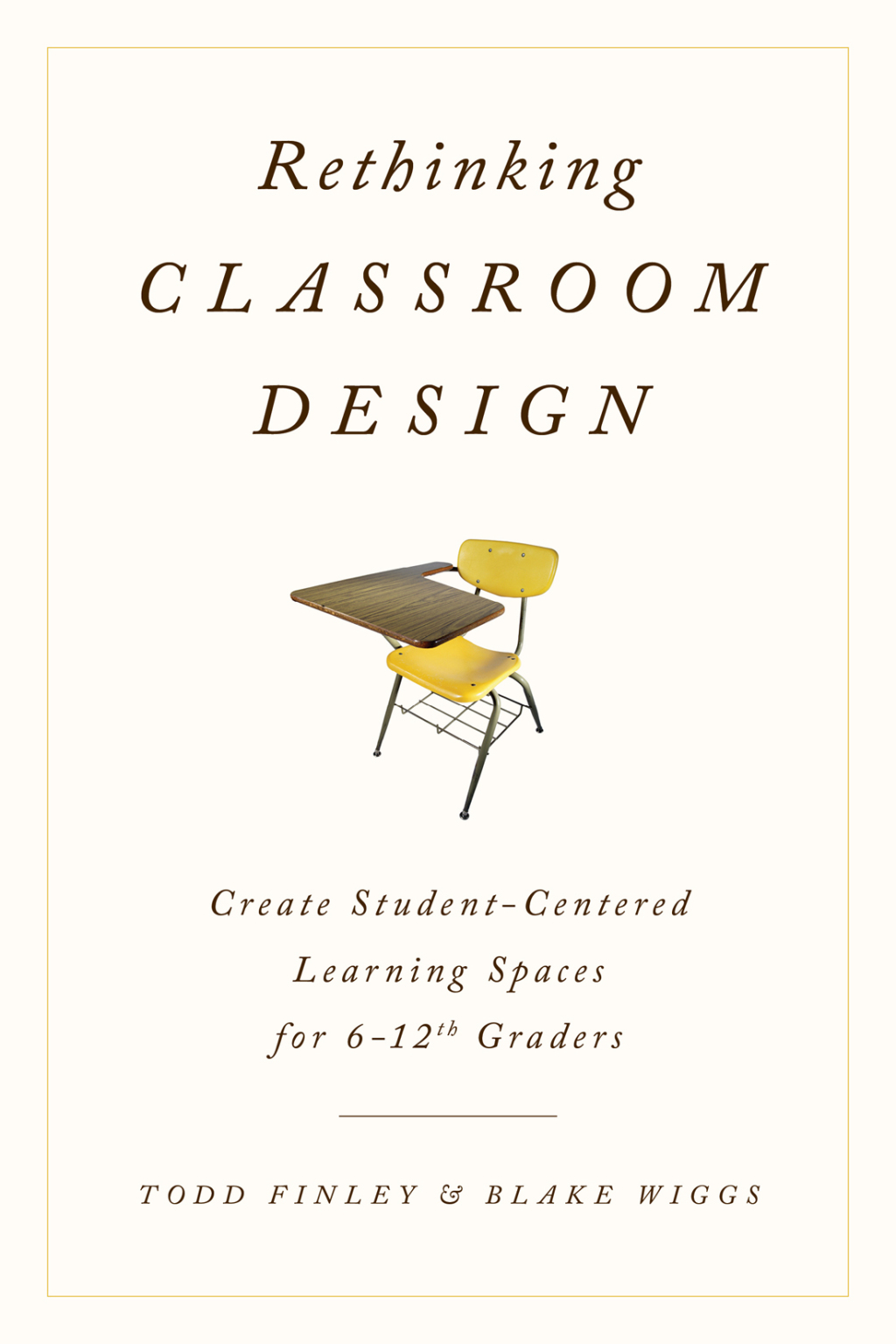 Rethinking Classroom Design Create Student-Centered Learning Spaces for 6-12th Graders - (PDF/EPUB Version)