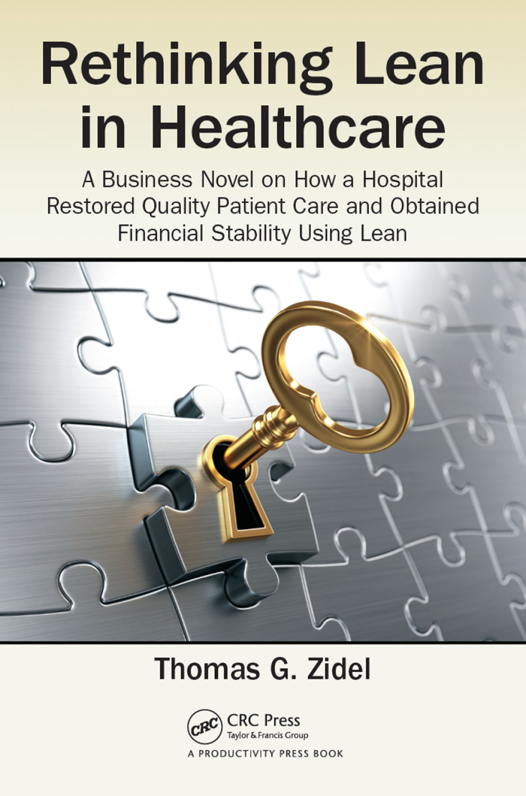 Rethinking Lean in Healthcare A Business Novel on How a Hospital Restored Quality Patient Care and Obtained Financial Stability Using Lean 1st Edition - (PDF/EPUB Version)