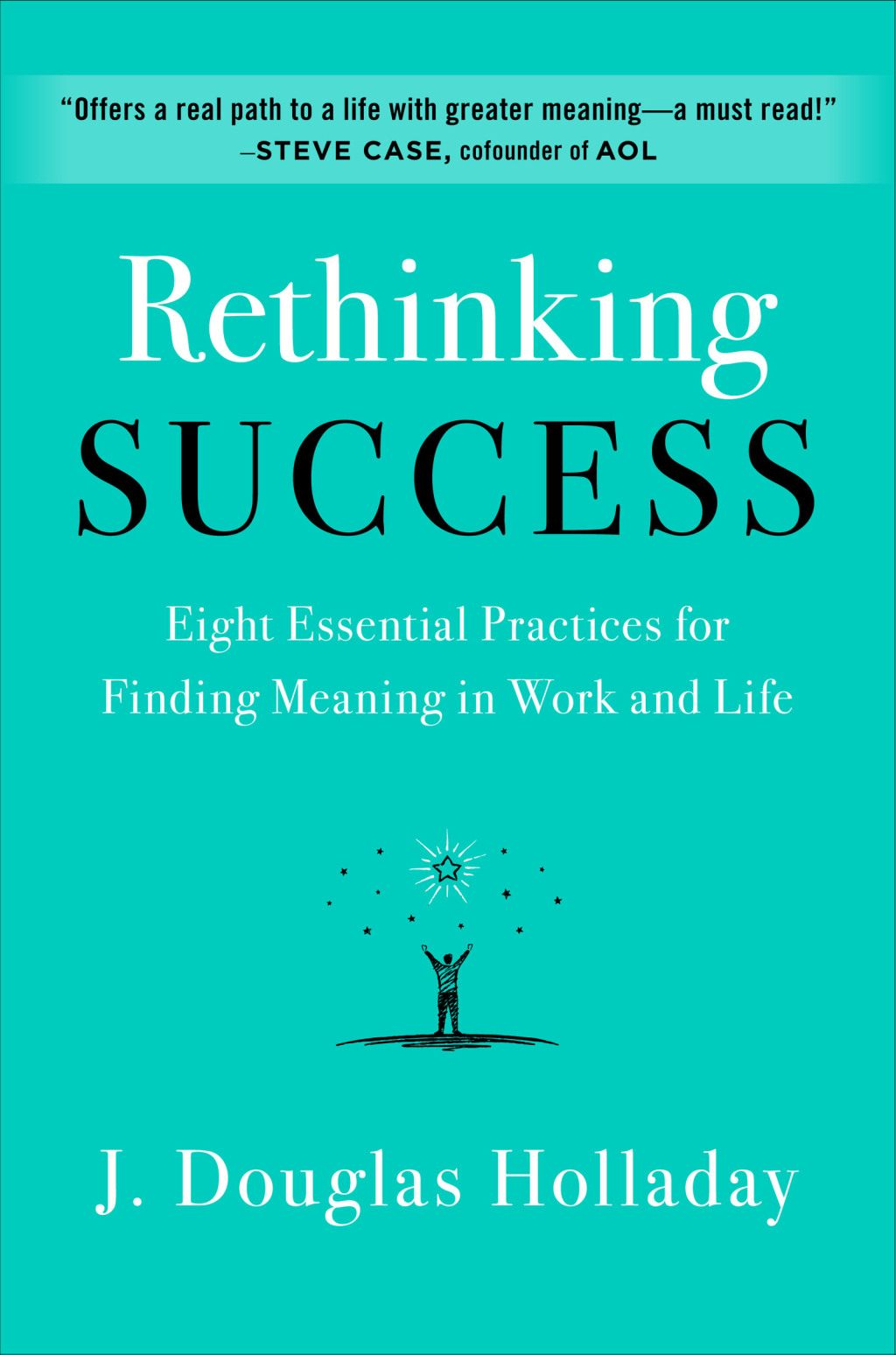 Rethinking Success Eight Essential Practices for Finding Meaning in Work and Life - (PDF/EPUB Version)