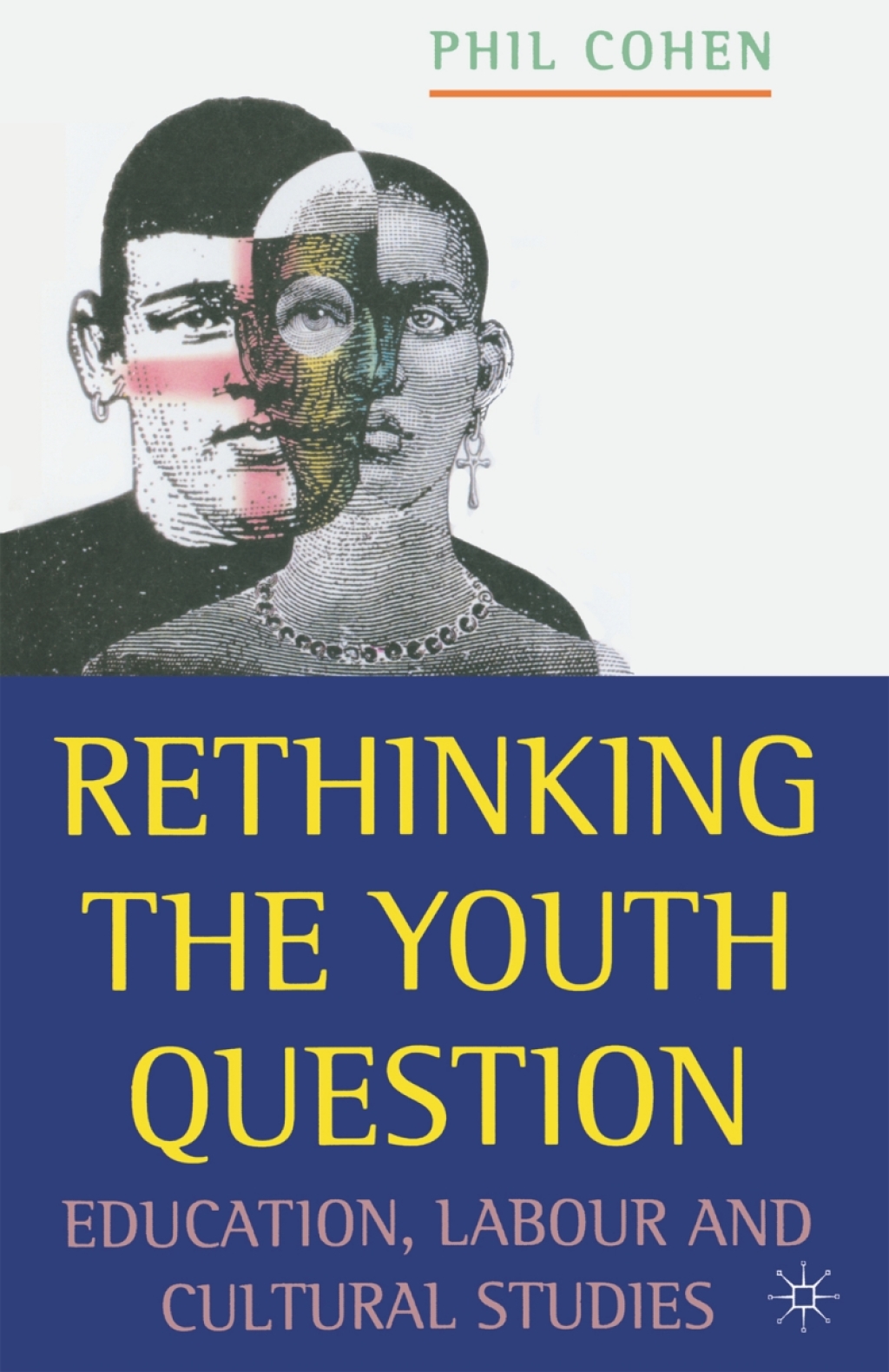 Rethinking the Youth Question Education, Labour and Cultural Studies ...