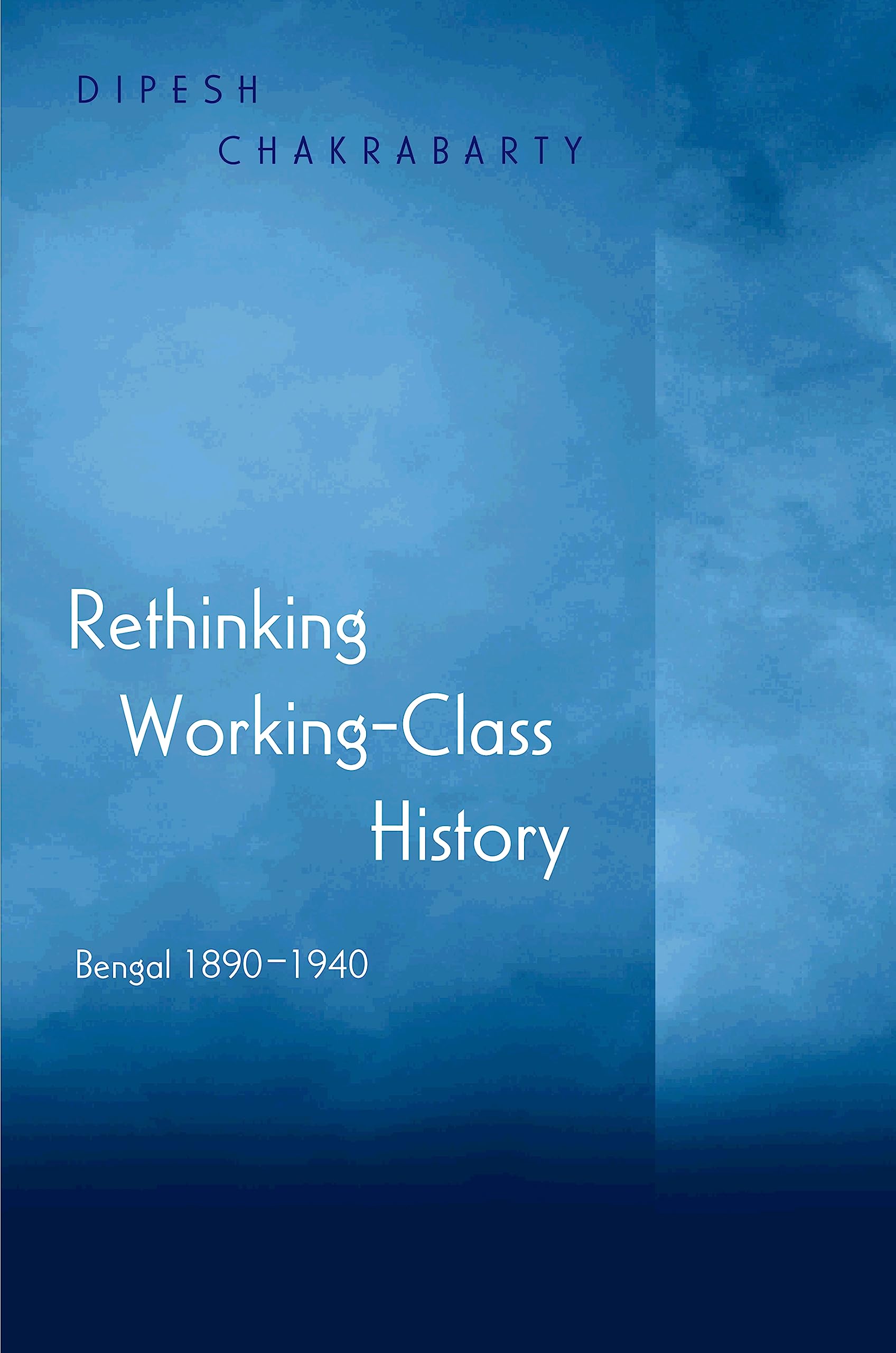 Rethinking History.pdf Rethinking Working-Class History: Bengal 1890-1940 – PDF/EPUB Version ...