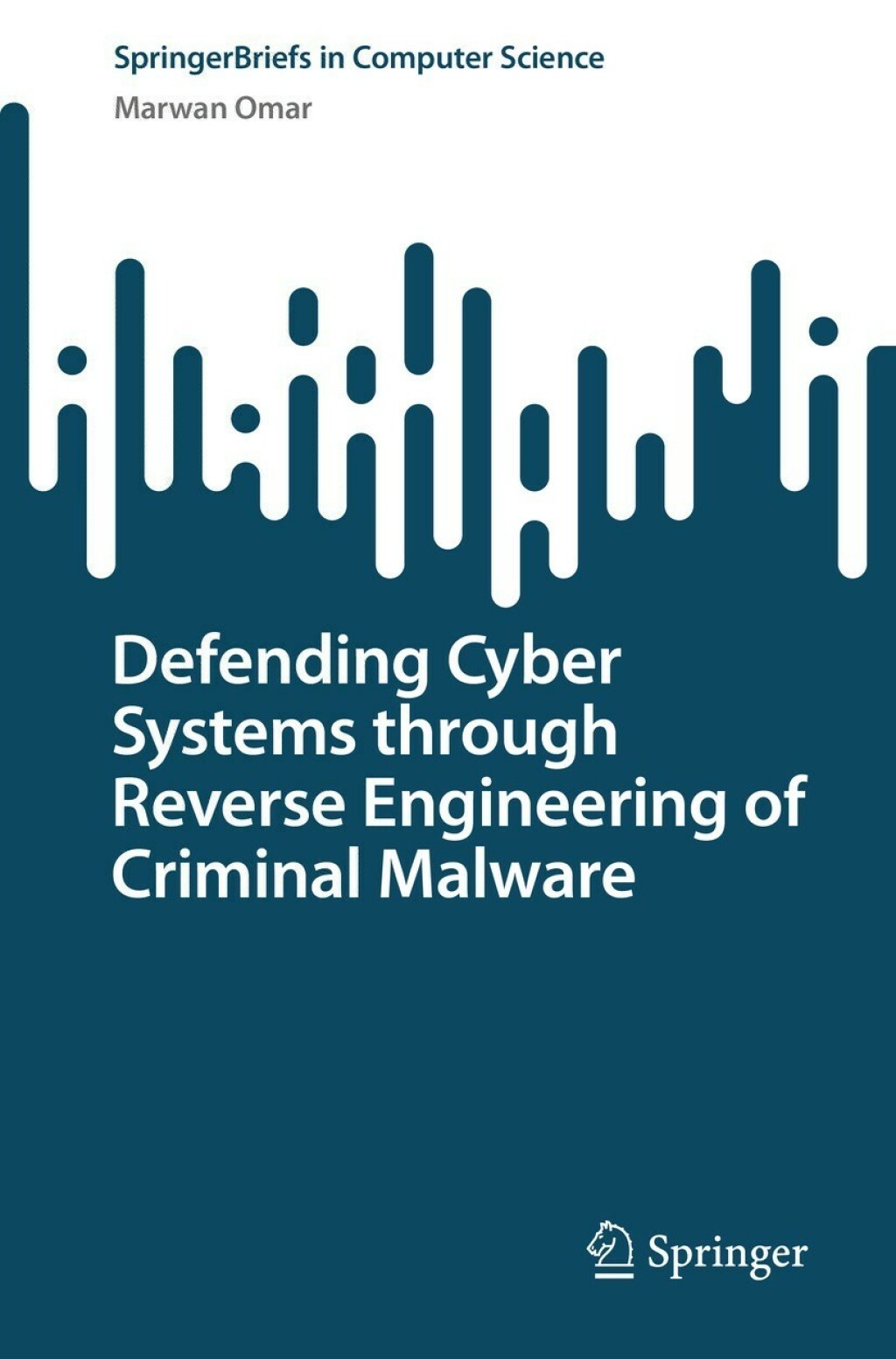 RETRACTED BOOK: Defending Cyber Systems through Reverse Engineering of ...