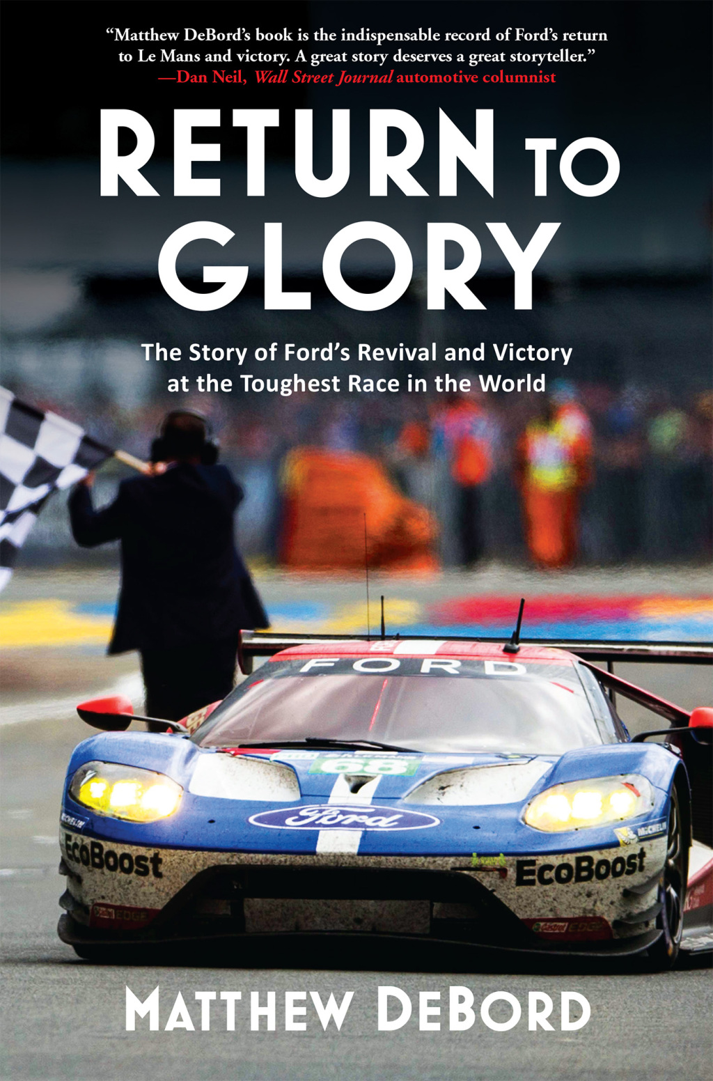 Return to Glory The Story of Ford's Revival and Victory at the Toughest Race in the World - (PDF/EPUB Version)