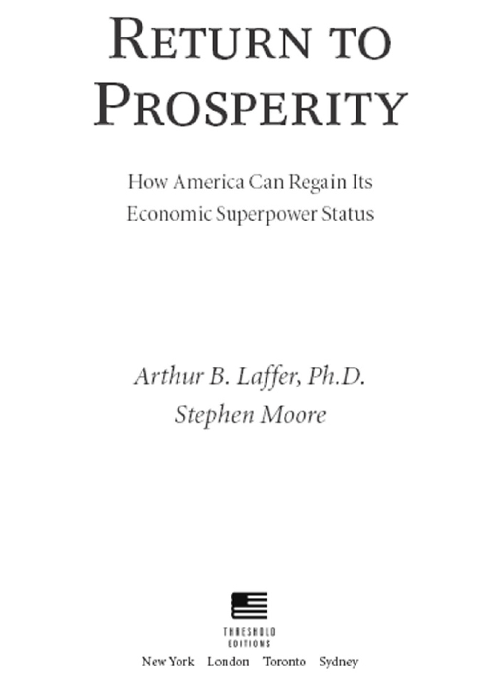 Return to Prosperity How America Can Regain Its Economic Superpower Status - (PDF/EPUB Version)