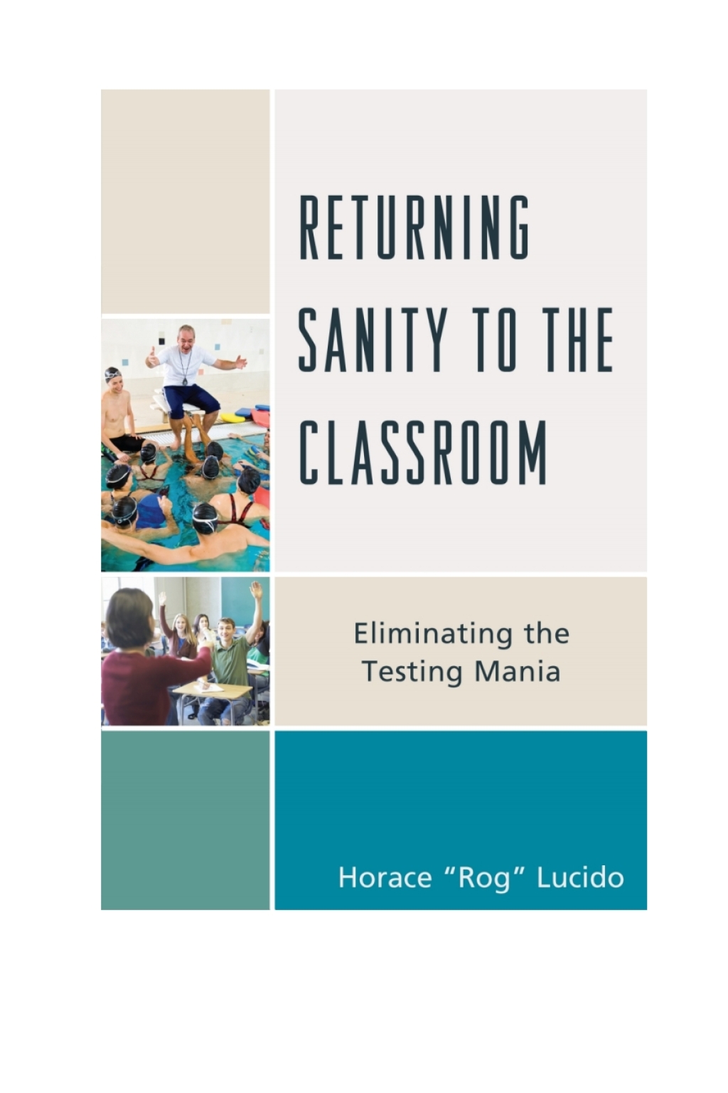 Returning Sanity to the Classroom Eliminating the Testing Mania - (PDF/EPUB Version)