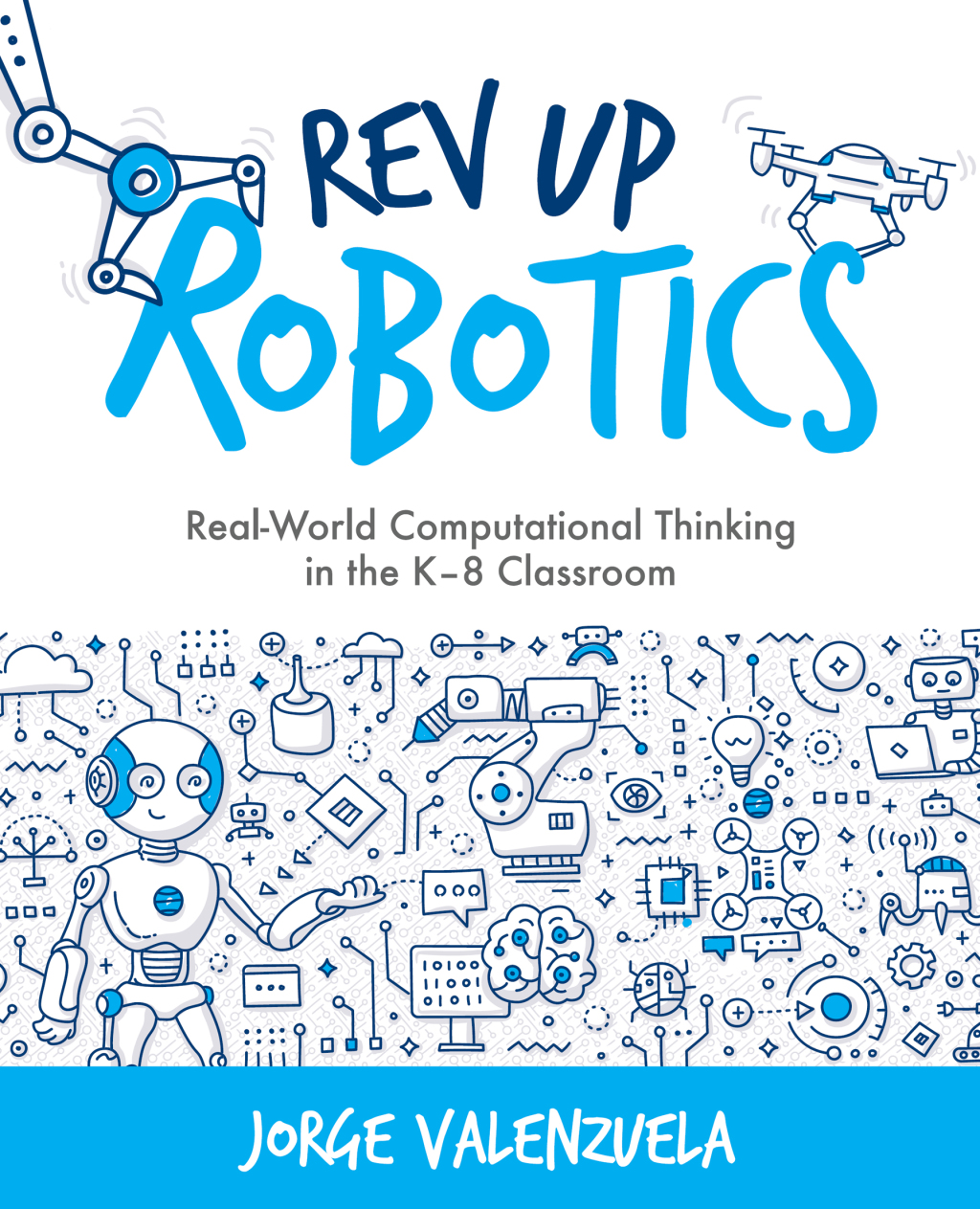 Rev Up Robotics Real-World Computational Thinking in the Kâ€“8 Classroom - (PDF/EPUB Version)