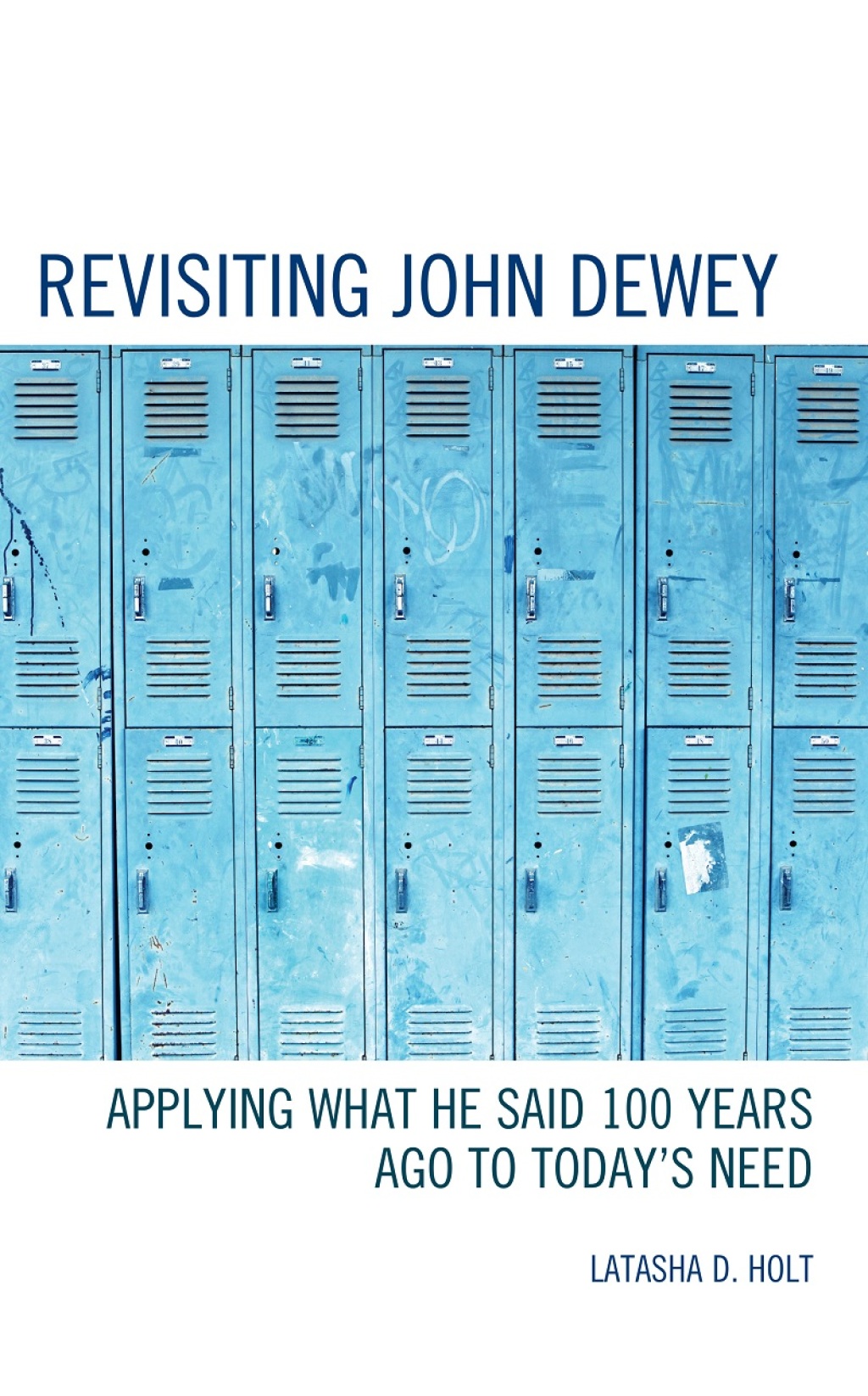 Revisiting John Dewey Applying What He Said 100 Years Ago to Todayâ€™s Need - (PDF/EPUB Version)