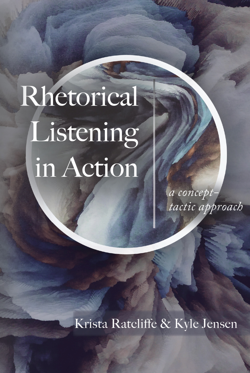 Rhetorical Listening in Action A Concept-Tactic Approach - (PDF/EPUB Version)