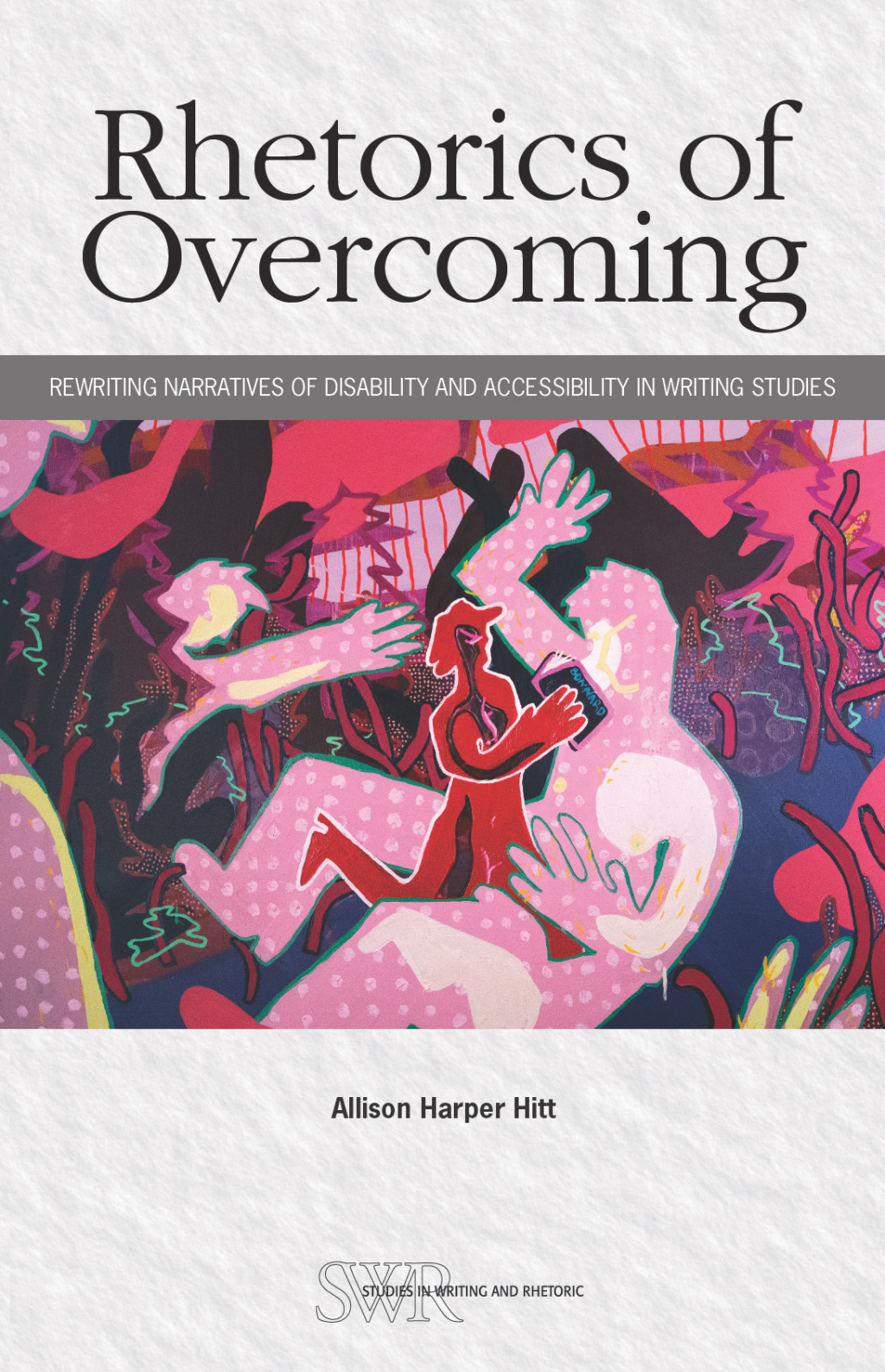 Rhetorics of Overcoming Rewriting Narratives of Disability and Accessibility in Writing Studies - (PDF/EPUB Version)