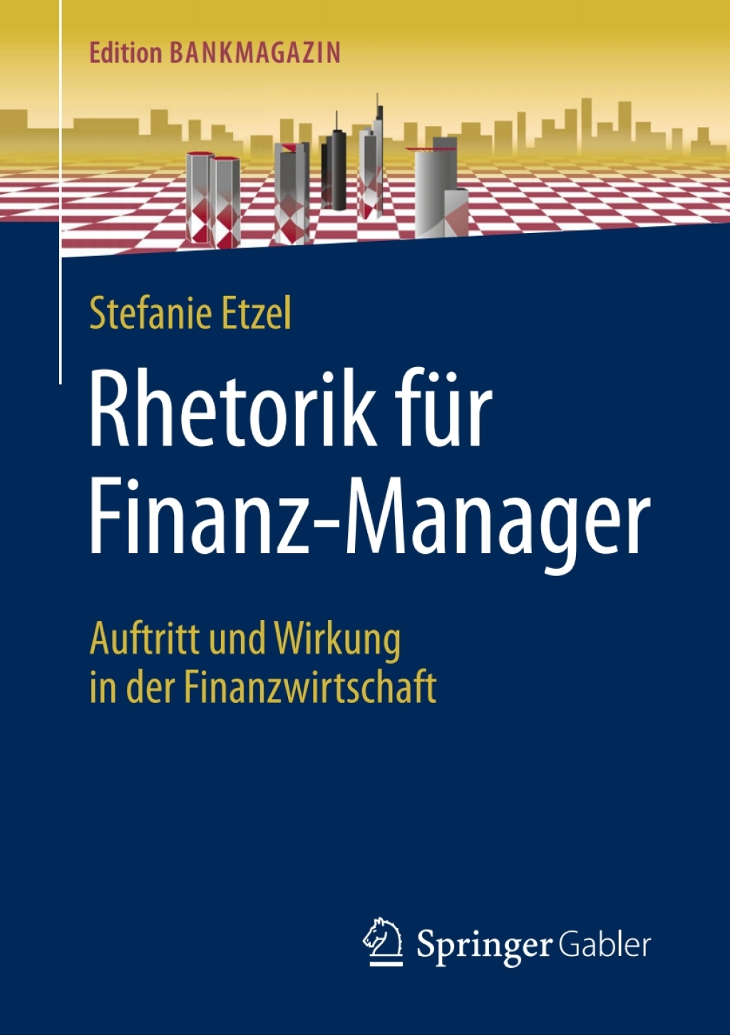 Rhetorik fÃ¼r Finanz-Manager Auftritt und Wirkung in der Finanzwirtschaft - (PDF/EPUB Version)