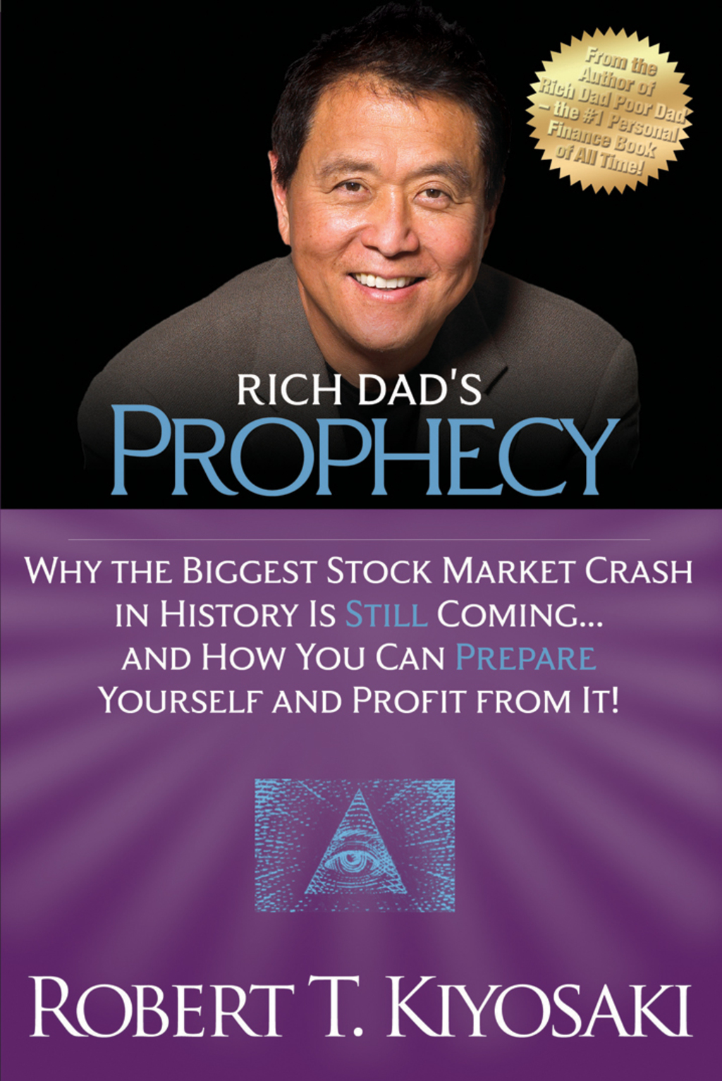 Rich Dad's Prophecy Why the Biggest Stock Market Crash in History Is Still Coming...And How You Can Prepare Yourself and Profit from It! - (PDF/EPUB Version)