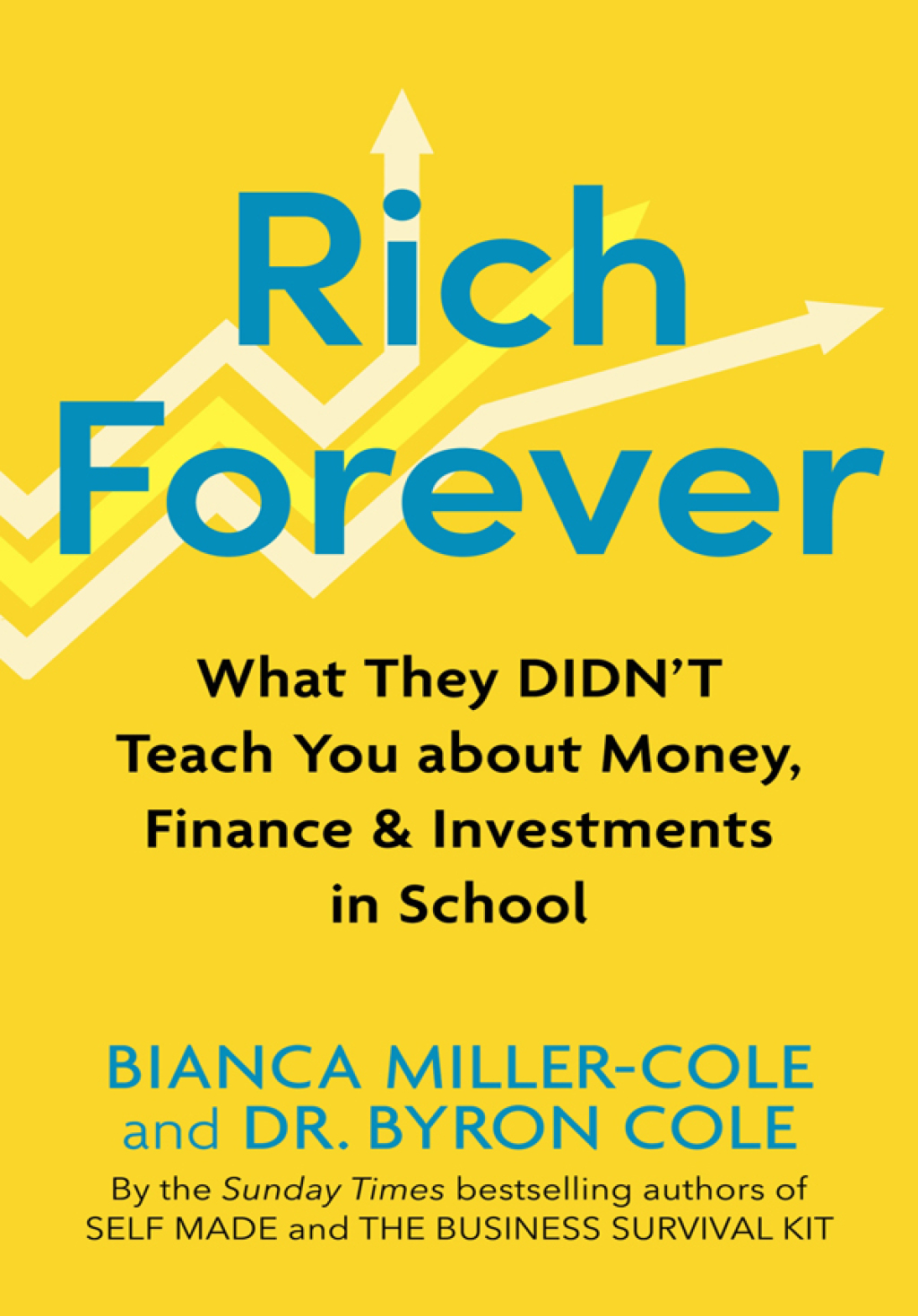 Rich Forever What They Didnâ€™t Teach You about Money, Finance and Investments in School - (PDF/EPUB Version)