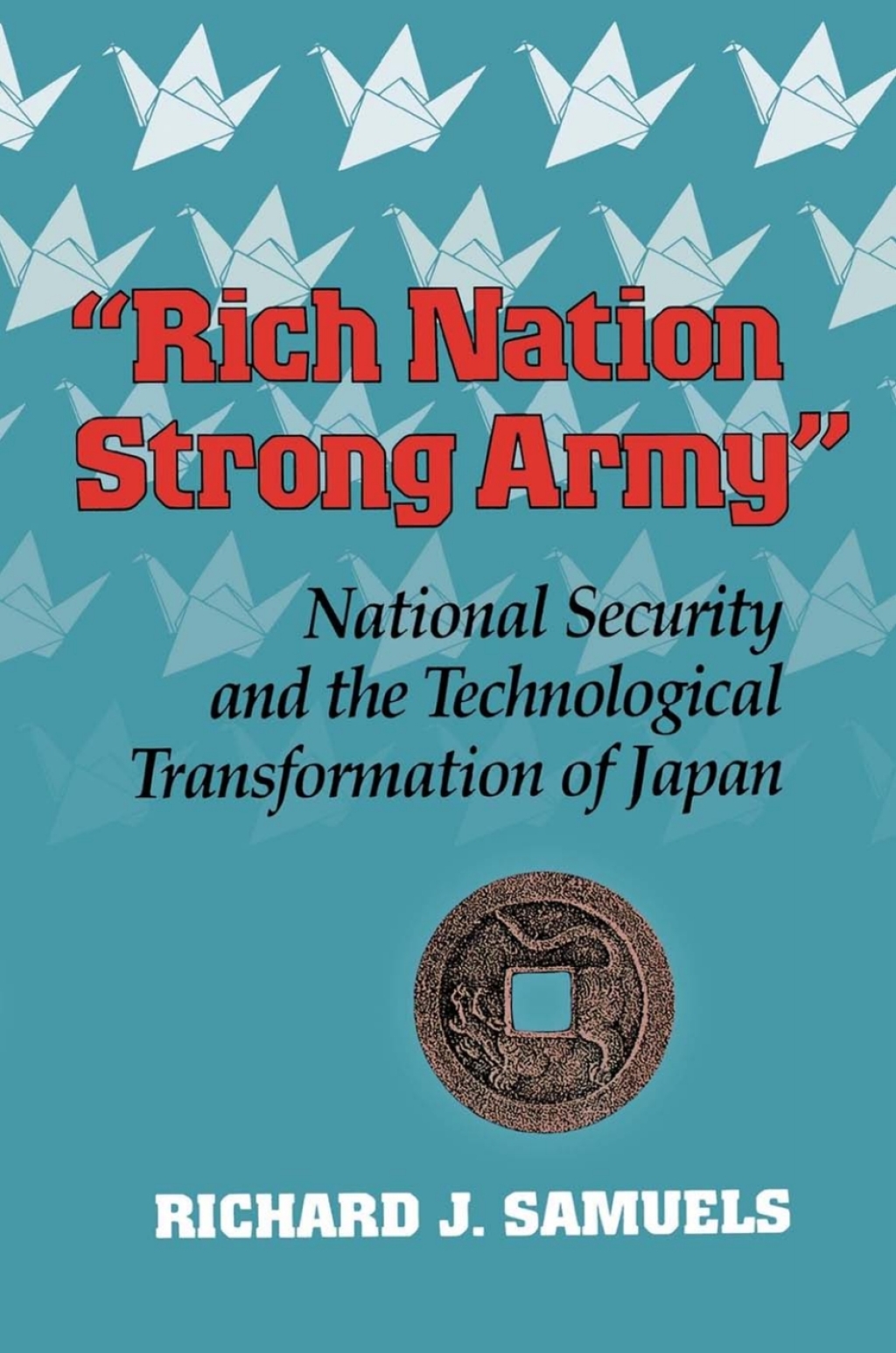 "Rich Nation, Strong Army" National Security and the Technological Transformation of Japan  â€“ PDF/EPUB Version Downloadable
